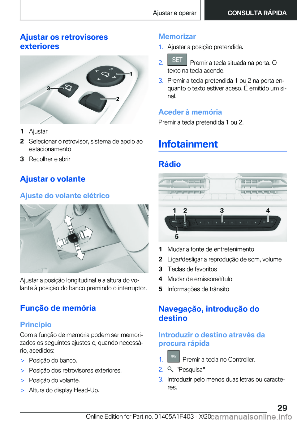 BMW X5 2021  Manual do condutor (in Portuguese) �A�j�u�s�t�a�r��o�s��r�e�t�r�o�v�i�s�o�r�e�s
�e�x�t�e�r�i�o�r�e�s�1�A�j�u�s�t�a�r�2�S�e�l�e�c�i�o�n�a�r��o��r�e�t�r�o�v�i�s�o�r�,��s�i�s�t�e�m�a��d�e��a�p�o�i�o��a�o �e�s�t�a�c�i�o�n�a�m�e�n�t