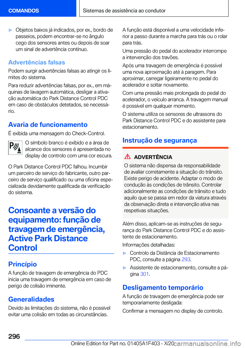 BMW X5 2021  Manual do condutor (in Portuguese) x�O�b�j�e�t�o�s��b�a�i�x�o�s��j�á��i�n�d�i�c�a�d�o�s�,��p�o�r��e�x�.�,��b�o�r�d�o��d�e�p�a�s�s�e�i�o�s�,��p�o�d�e�m��e�n�c�o�n�t�r�a�r�-�s�e��n�o��â�n�g�u�l�o
�c�e�g�o��d�o�s��s�e�n�s�