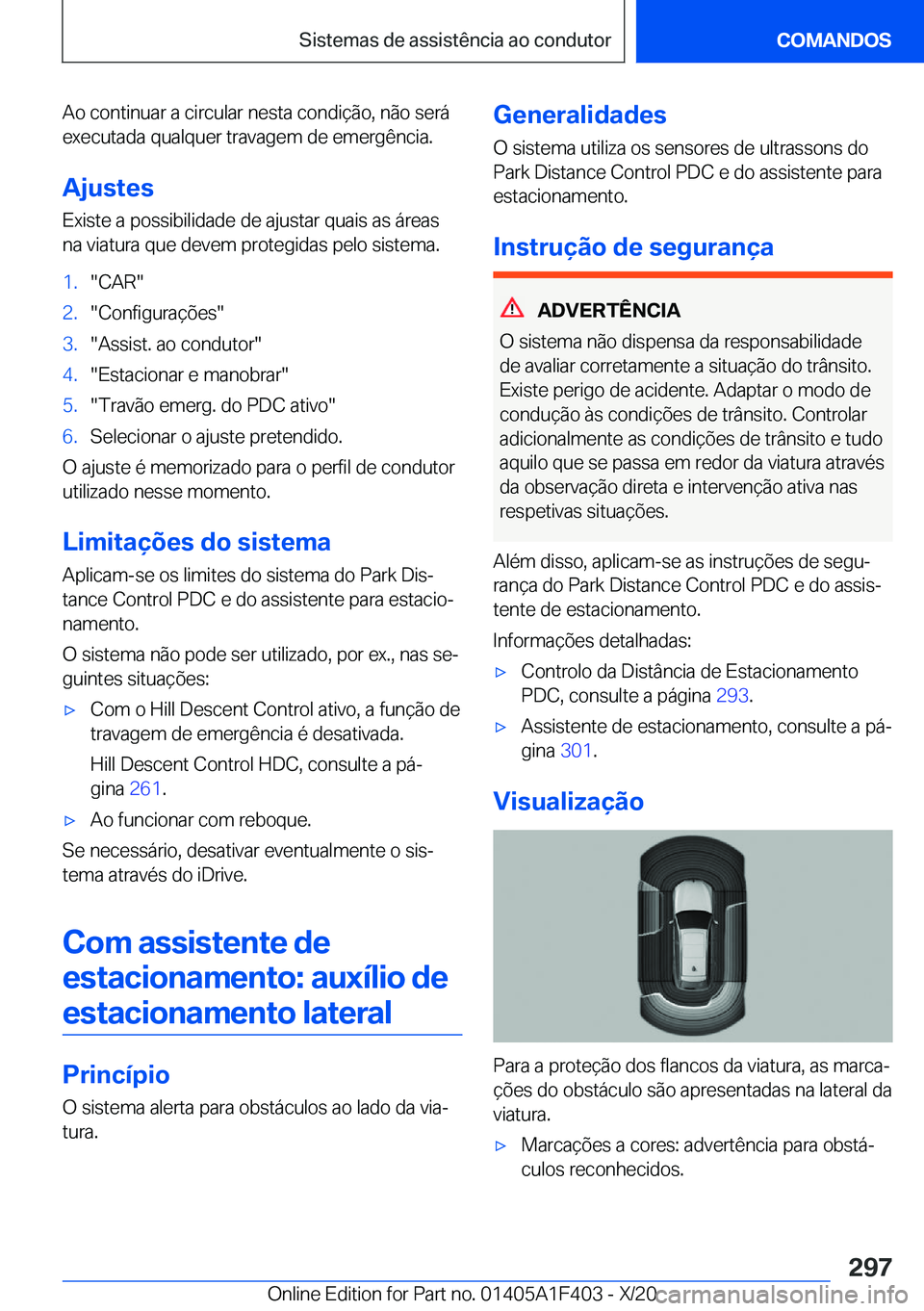 BMW X5 2021  Manual do condutor (in Portuguese) �A�o��c�o�n�t�i�n�u�a�r��a��c�i�r�c�u�l�a�r��n�e�s�t�a��c�o�n�d�i�