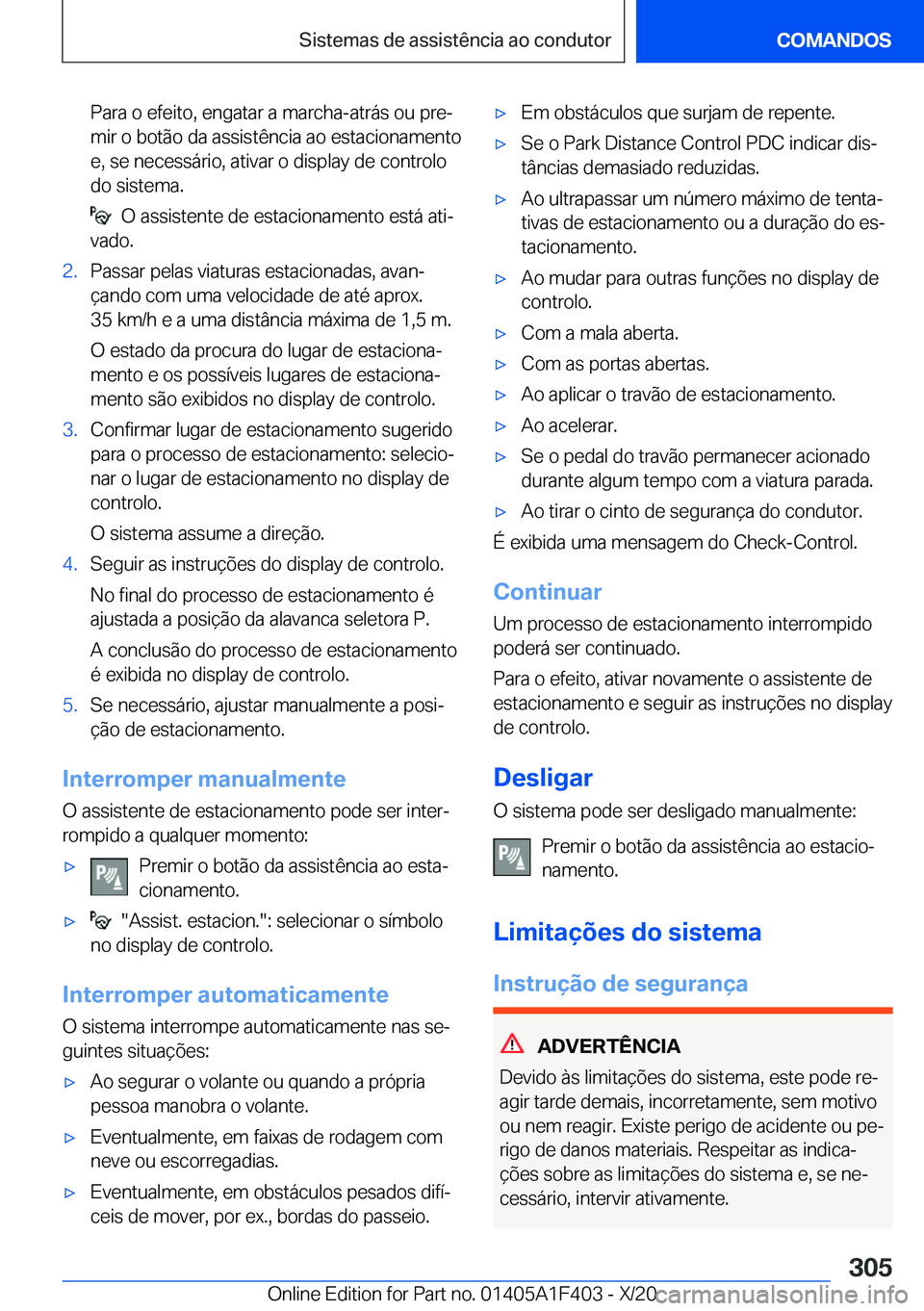 BMW X5 2021  Manual do condutor (in Portuguese) �P�a�r�a��o��e�f�e�i�t�o�,��e�n�g�a�t�a�r��a��m�a�r�c�h�a�-�a�t�r�á�s��o�u��p�r�eª�m�i�r��o��b�o�t�ã�o��d�a��a�s�s�i�s�t�ê�n�c�i�a��a�o��e�s�t�a�c�i�o�n�a�m�e�n�t�o
�e�,��s�e��n�e�