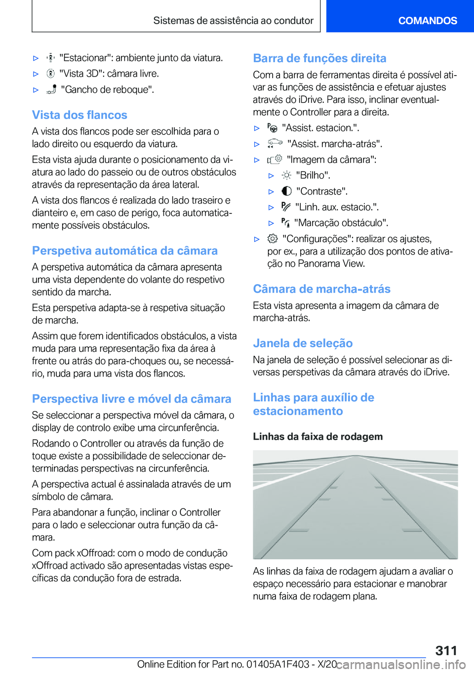 BMW X5 2021  Manual do condutor (in Portuguese) x����E�s�t�a�c�i�o�n�a�r��:��a�m�b�i�e�n�t�e��j�u�n�t�o��d�a��v�i�a�t�u�r�a�.x����V�i�s�t�a��3�D��:��c�â�m�a�r�a��l�i�v�r�e�.x����G�a�n�c�h�o��d�e��r�e�b�o�q�u�e��.
�V�i�s�t�a