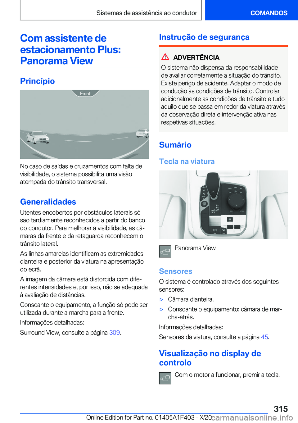 BMW X5 2021  Manual do condutor (in Portuguese) �C�o�m��a�s�s�i�s�t�e�n�t�e��d�e�e�s�t�a�c�i�o�n�a�m�e�n�t�o��P�l�u�s�: �P�a�n�o�r�a�m�a��V�i�e�w
�P�r�i�n�c�