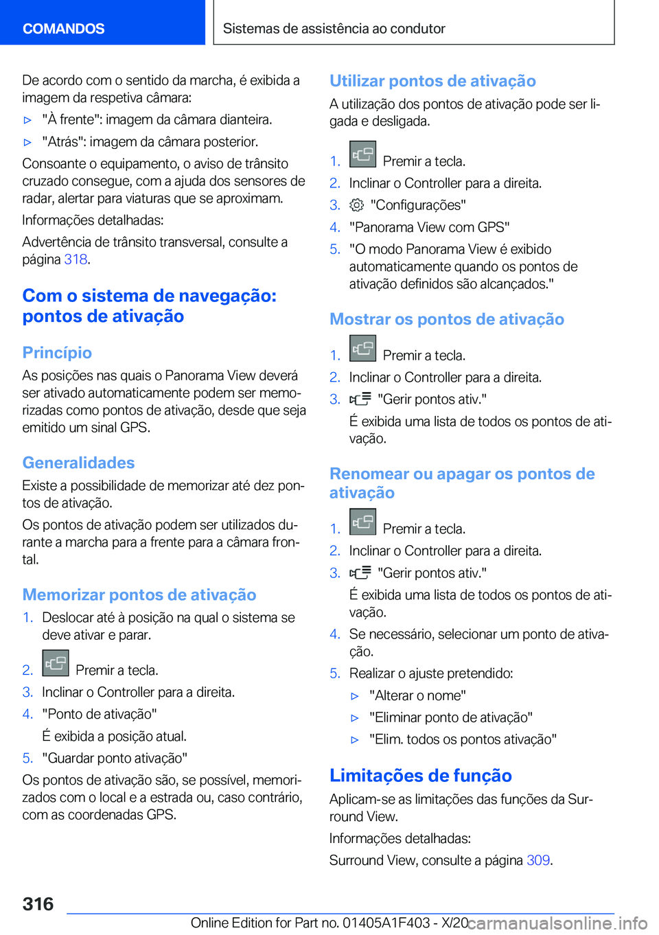 BMW X5 2021  Manual do condutor (in Portuguese) �D�e��a�c�o�r�d�o��c�o�m��o��s�e�n�t�i�d�o��d�a��m�a�r�c�h�a�,��é��e�x�i�b�i�d�a��a
�i�m�a�g�e�m��d�a��r�e�s�p�e�t�i�v�a��c�â�m�a�r�a�:x��À��f�r�e�n�t�e��:��i�m�a�g�e�m��d�a��c�