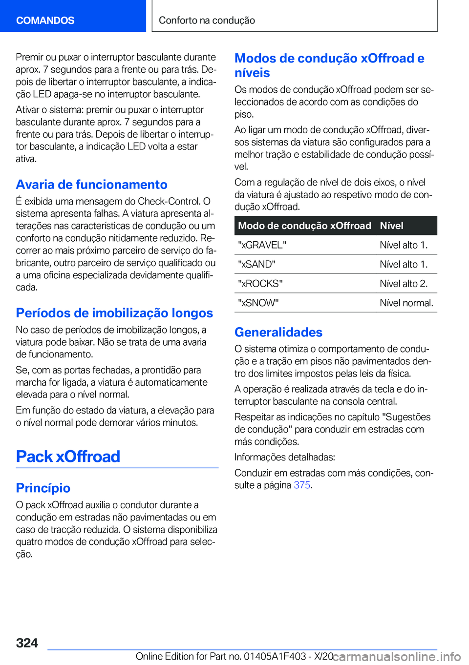 BMW X5 2021  Manual do condutor (in Portuguese) �P�r�e�m�i�r��o�u��p�u�x�a�r��o��i�n�t�e�r�r�u�p�t�o�r��b�a�s�c�u�l�a�n�t�e��d�u�r�a�n�t�e�a�p�r�o�x�.��7��s�e�g�u�n�d�o�s��p�a�r�a��a��f�r�e�n�t�e��o�u��p�a�r�a��t�r�á�s�.��D�eª�p�o