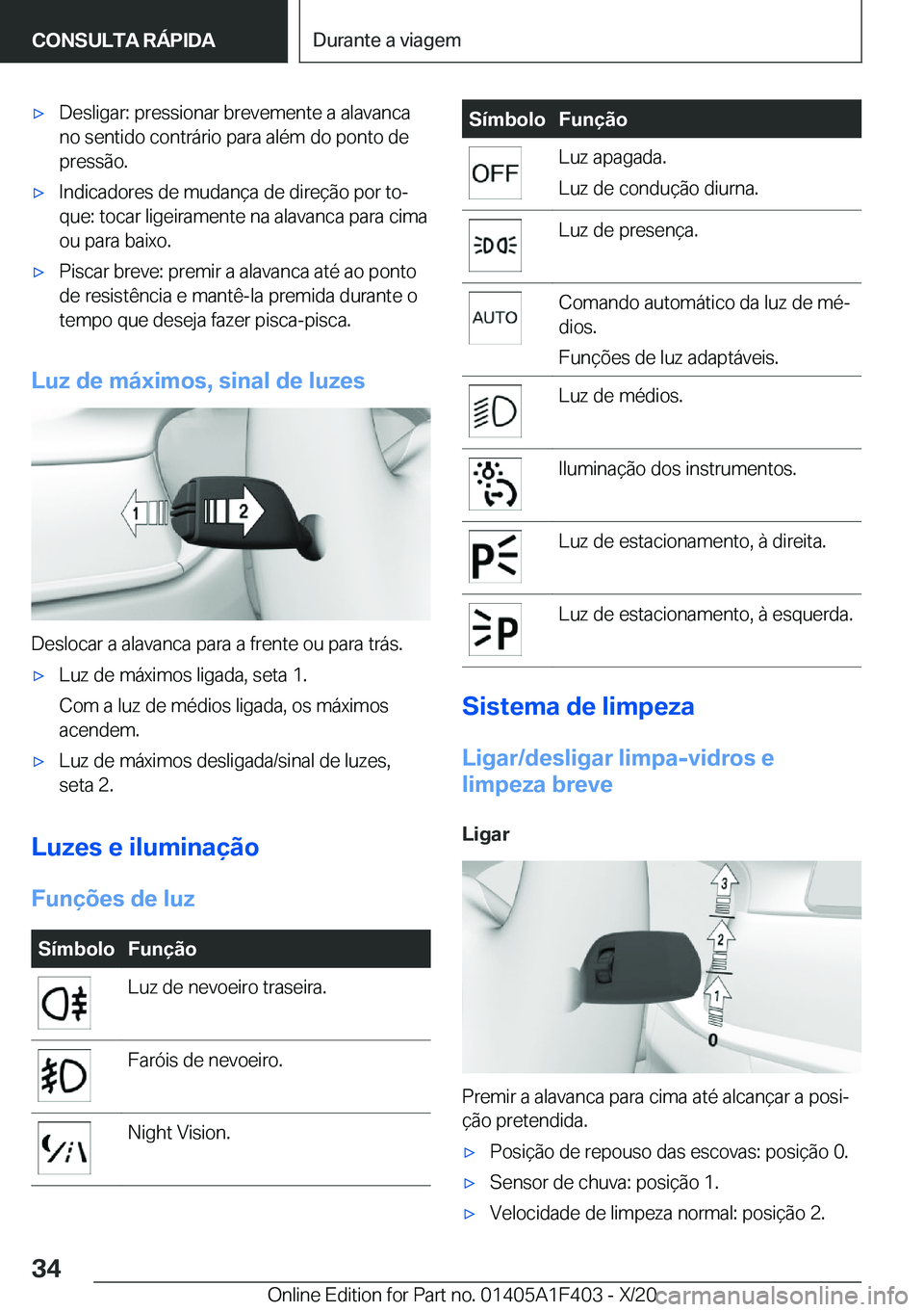 BMW X5 2021  Manual do condutor (in Portuguese) x�D�e�s�l�i�g�a�r�:��p�r�e�s�s�i�o�n�a�r��b�r�e�v�e�m�e�n�t�e��a��a�l�a�v�a�n�c�a�n�o��s�e�n�t�i�d�o��c�o�n�t�r�á�r�i�o��p�a�r�a��a�l�é�m��d�o��p�o�n�t�o��d�e
�p�r�e�s�s�ã�o�.x�I�n�d�i