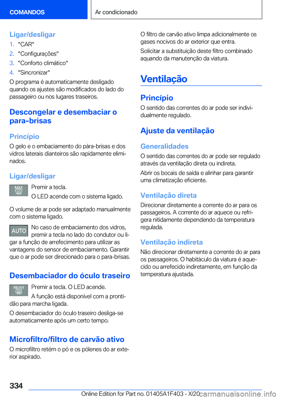 BMW X5 2021  Manual do condutor (in Portuguese) �L�i�g�a�r�/�d�e�s�l�i�g�a�r�1�.��C�A�R��2�.��C�o�n�f�i�g�u�r�a�