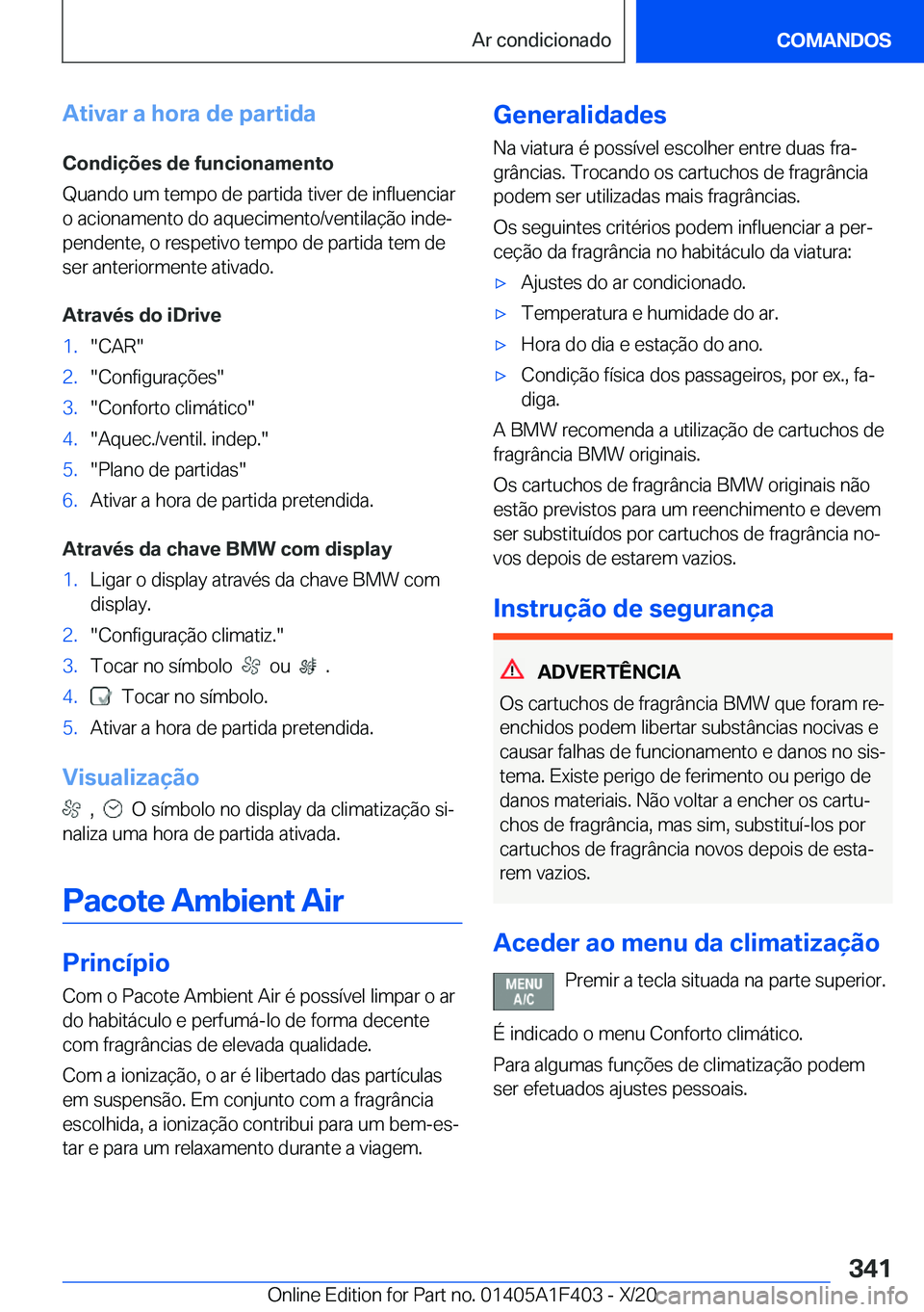 BMW X5 2021  Manual do condutor (in Portuguese) �A�t�i�v�a�r��a��h�o�r�a��d�e��p�a�r�t�i�d�a�C�o�n�d�i�