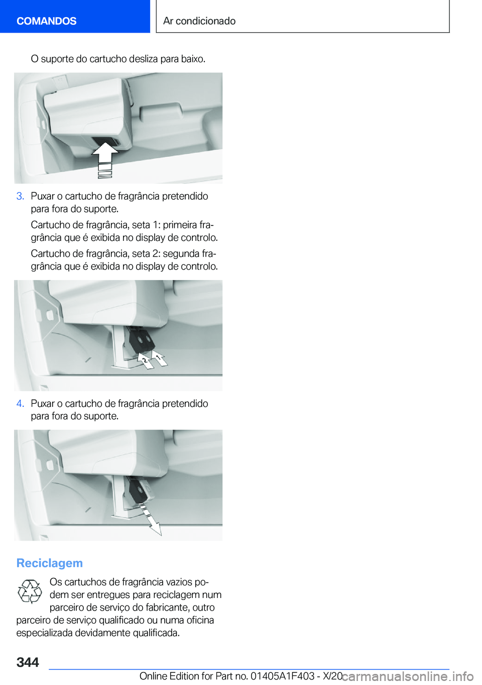 BMW X5 2021  Manual do condutor (in Portuguese) �O��s�u�p�o�r�t�e��d�o��c�a�r�t�u�c�h�o��d�e�s�l�i�z�a��p�a�r�a��b�a�i�x�o�.�3�.�P�u�x�a�r��o��c�a�r�t�u�c�h�o��d�e��f�r�a�g�r�â�n�c�i�a��p�r�e�t�e�n�d�i�d�o�p�a�r�a��f�o�r�a��d�o��s�u�