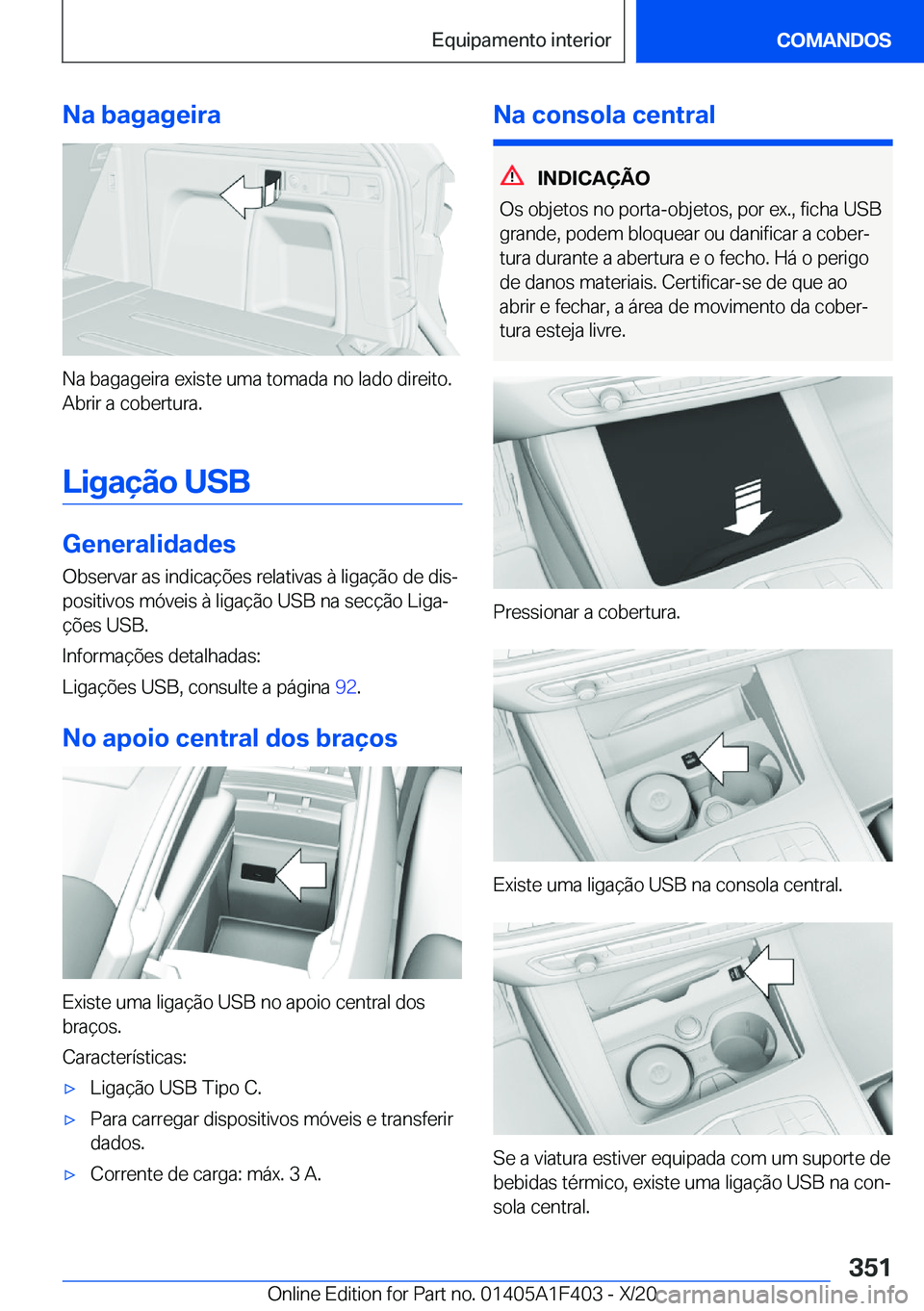 BMW X5 2021  Manual do condutor (in Portuguese) �N�a��b�a�g�a�g�e�i�r�a
�N�a��b�a�g�a�g�e�i�r�a��e�x�i�s�t�e��u�m�a��t�o�m�a�d�a��n�o��l�a�d�o��d�i�r�e�i�t�o�.�A�b�r�i�r��a��c�o�b�e�r�t�u�r�a�.
�L�i�g�a�
