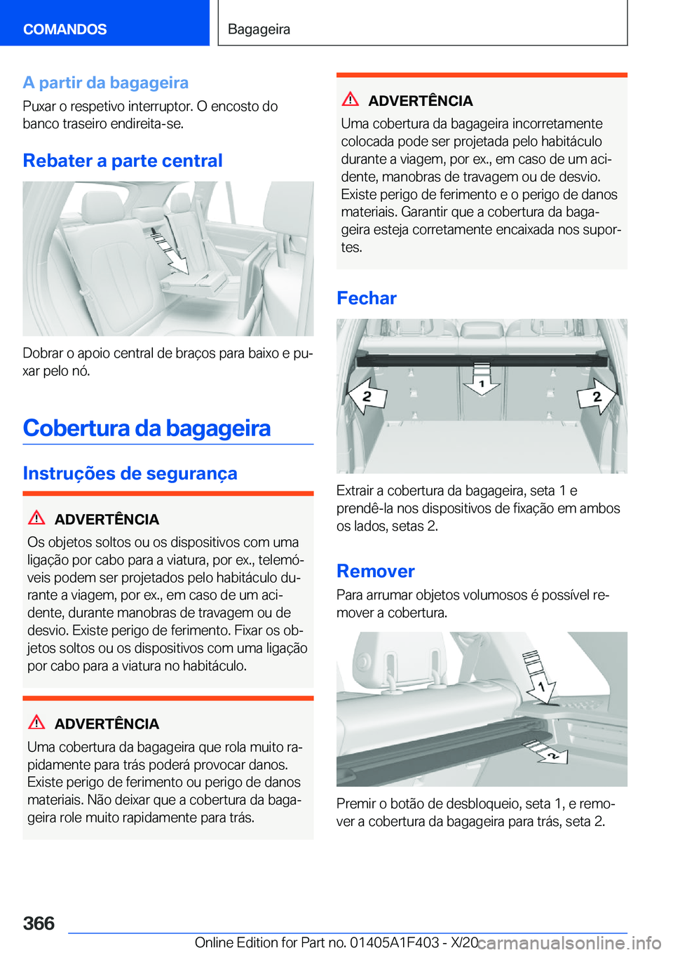 BMW X5 2021  Manual do condutor (in Portuguese) �A��p�a�r�t�i�r��d�a��b�a�g�a�g�e�i�r�a
�P�u�x�a�r��o��r�e�s�p�e�t�i�v�o��i�n�t�e�r�r�u�p�t�o�r�.��O��e�n�c�o�s�t�o��d�o
�b�a�n�c�o��t�r�a�s�e�i�r�o��e�n�d�i�r�e�i�t�a�-�s�e�.
�R�e�b�a�t�e�