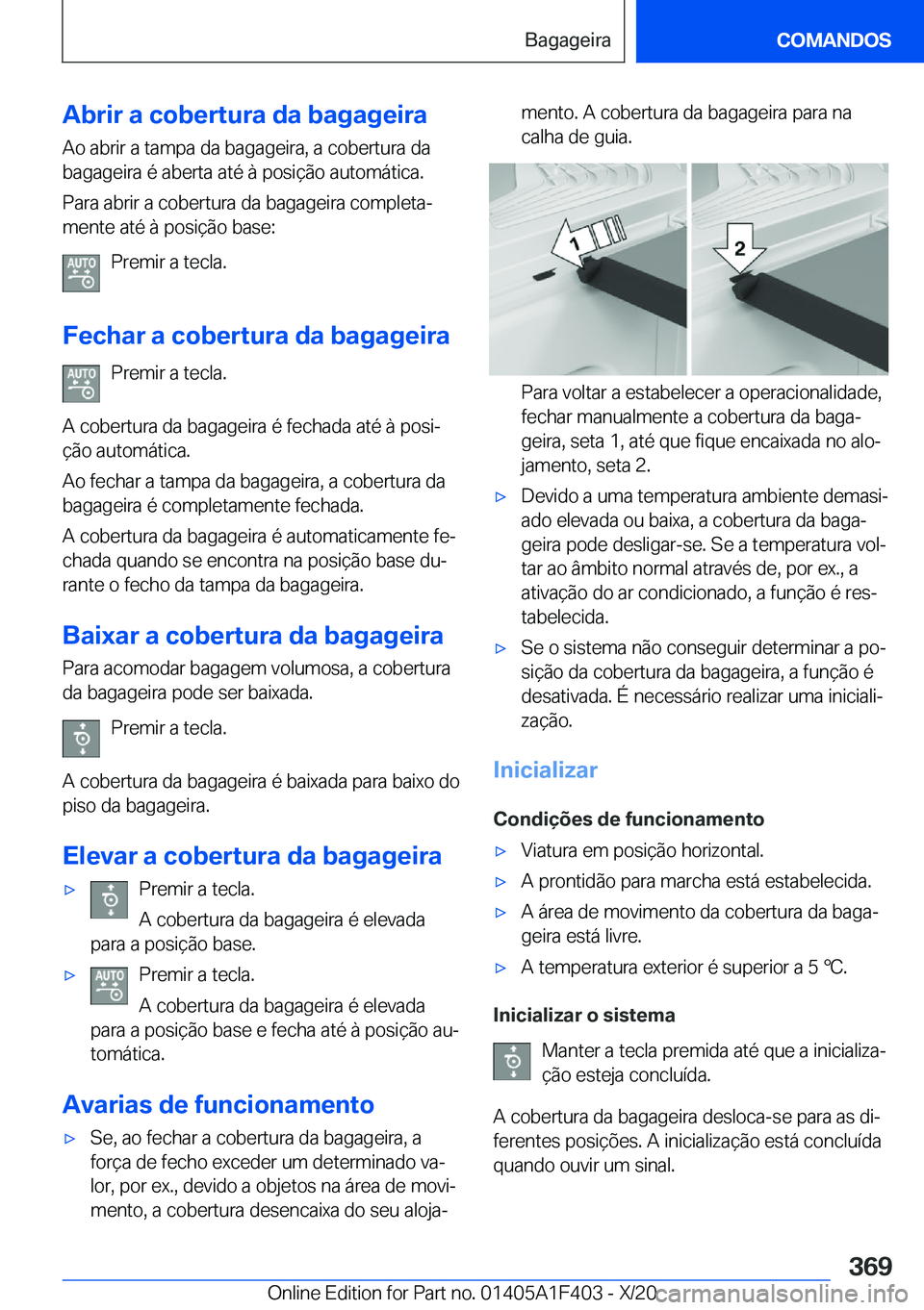 BMW X5 2021  Manual do condutor (in Portuguese) �A�b�r�i�r��a��c�o�b�e�r�t�u�r�a��d�a��b�a�g�a�g�e�i�r�a
�A�o��a�b�r�i�r��a��t�a�m�p�a��d�a��b�a�g�a�g�e�i�r�a�,��a��c�o�b�e�r�t�u�r�a��d�a �b�a�g�a�g�e�i�r�a��é��a�b�e�r�t�a��a�t�é�
