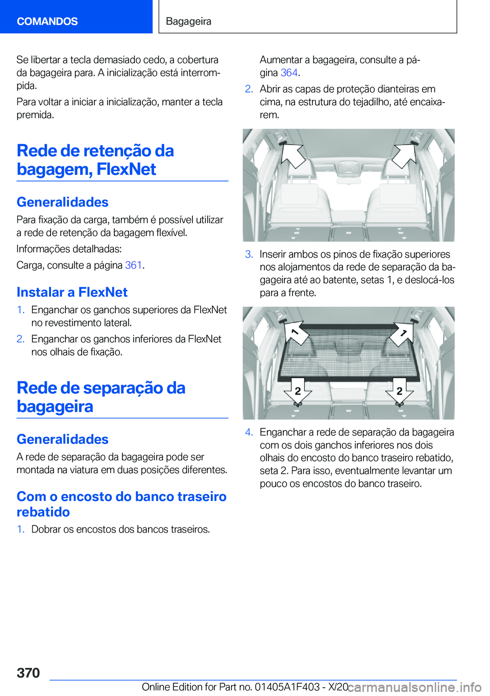 BMW X5 2021  Manual do condutor (in Portuguese) �S�e��l�i�b�e�r�t�a�r��a��t�e�c�l�a��d�e�m�a�s�i�a�d�o��c�e�d�o�,��a��c�o�b�e�r�t�u�r�a�d�a��b�a�g�a�g�e�i�r�a��p�a�r�a�.��A��i�n�i�c�i�a�l�i�z�a�