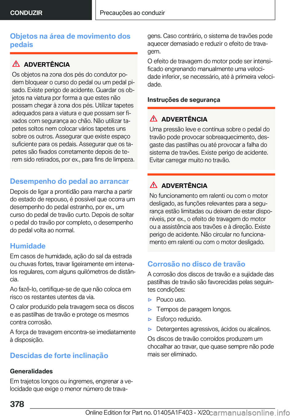BMW X5 2021  Manual do condutor (in Portuguese) �O�b�j�e�t�o�s��n�a��á�r�e�a��d�e��m�o�v�i�m�e�n�t�o��d�o�s
�p�e�d�a�i�s
�A�D�V�E�R�T�