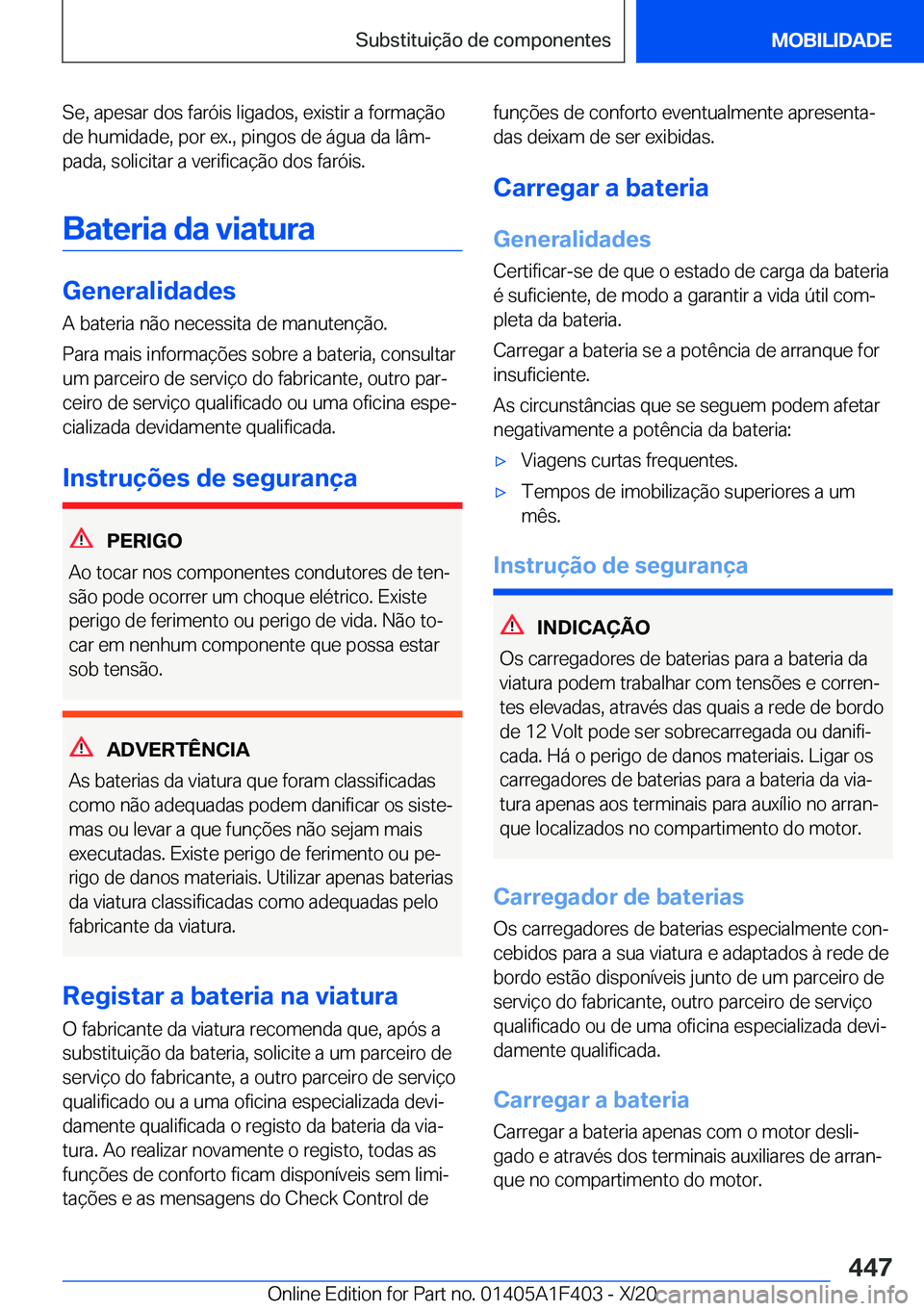 BMW X5 2021  Manual do condutor (in Portuguese) �S�e�,��a�p�e�s�a�r��d�o�s��f�a�r�ó�i�s��l�i�g�a�d�o�s�,��e�x�i�s�t�i�r��a��f�o�r�m�a�