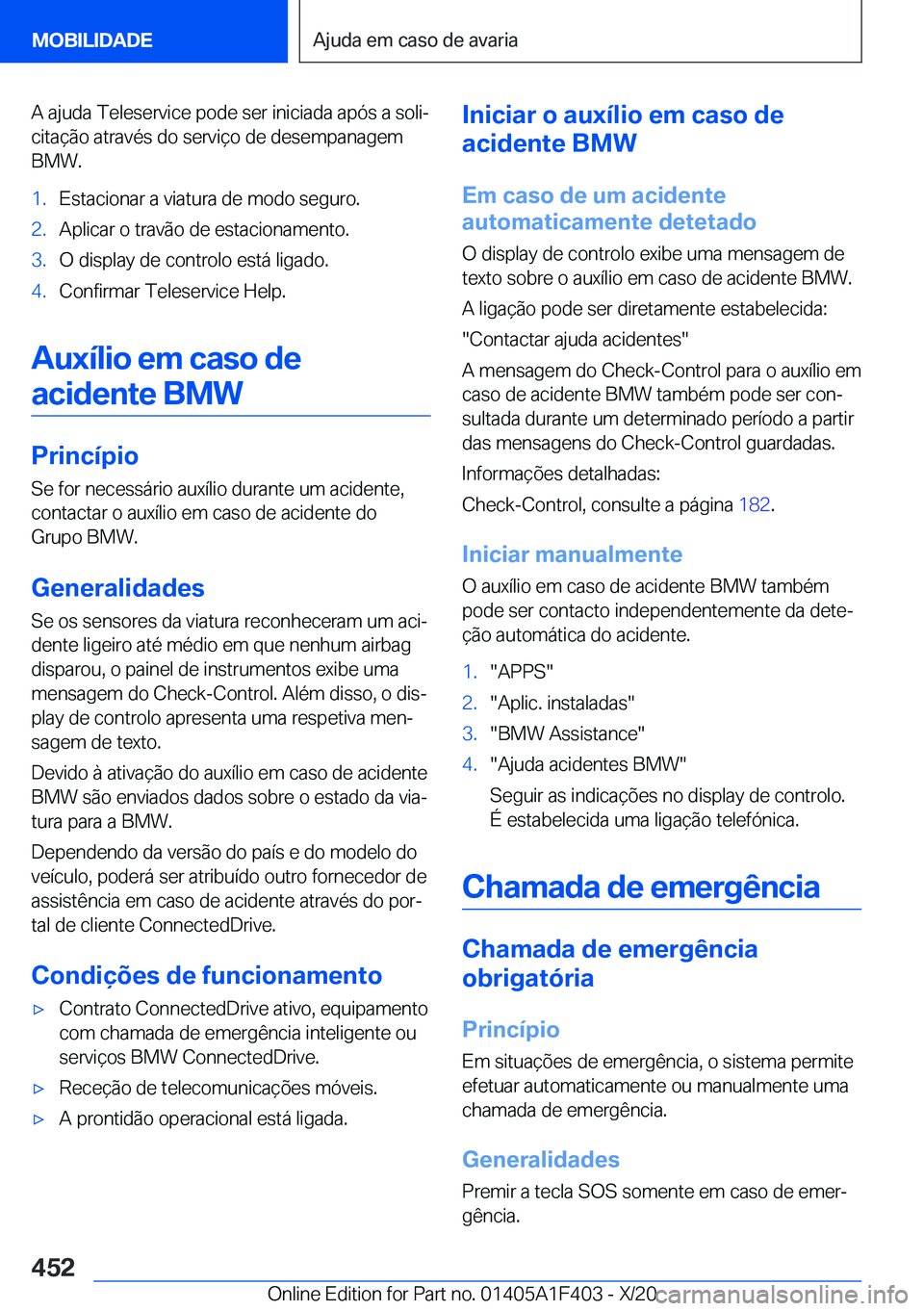 BMW X5 2021  Manual do condutor (in Portuguese) �A��a�j�u�d�a��T�e�l�e�s�e�r�v�i�c�e��p�o�d�e��s�e�r��i�n�i�c�i�a�d�a��a�p�ó�s��a��s�o�l�iª
�c�i�t�a�