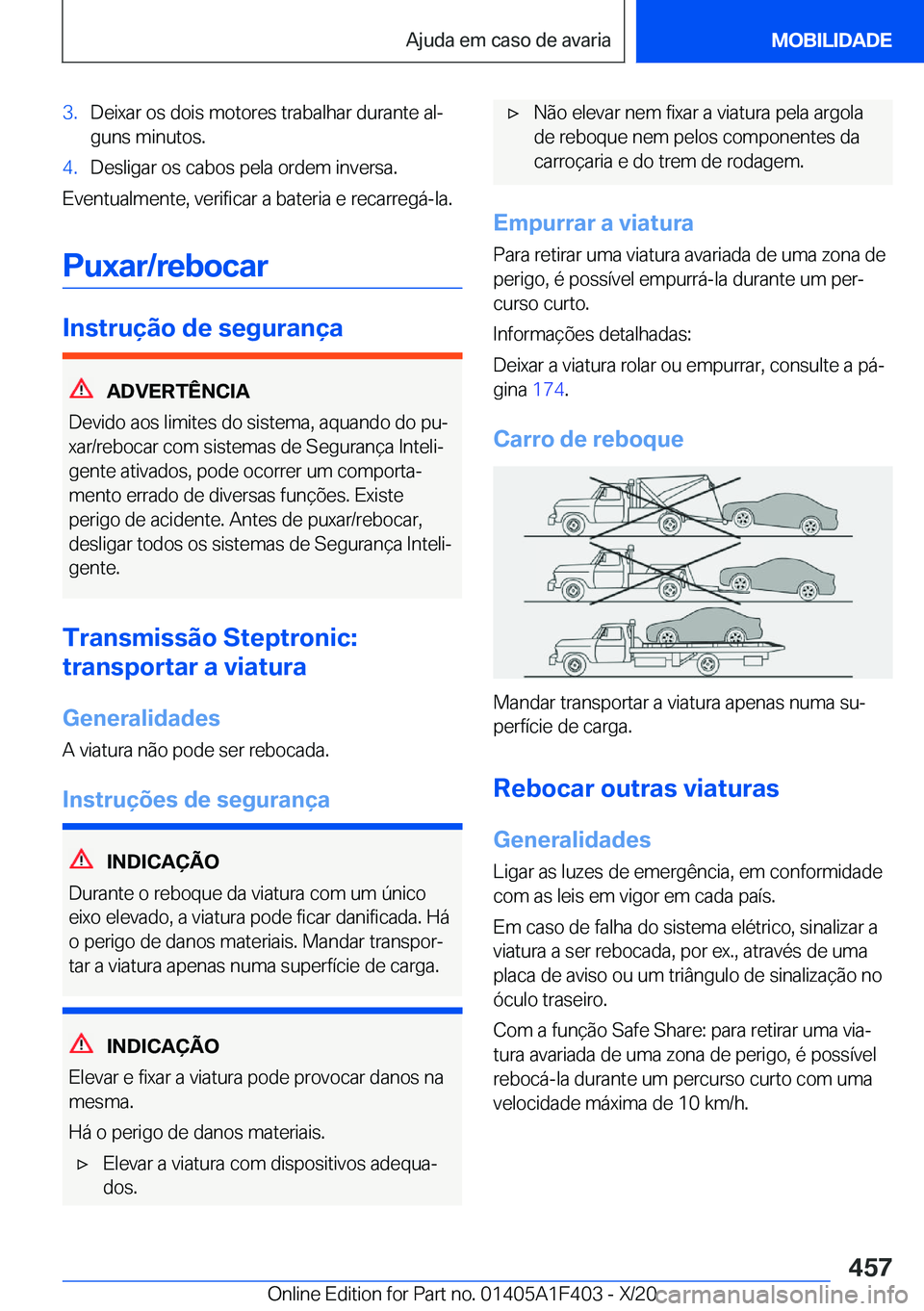 BMW X5 2021  Manual do condutor (in Portuguese) �3�.�D�e�i�x�a�r��o�s��d�o�i�s��m�o�t�o�r�e�s��t�r�a�b�a�l�h�a�r��d�u�r�a�n�t�e��a�lª�g�u�n�s��m�i�n�u�t�o�s�.�4�.�D�e�s�l�i�g�a�r��o�s��c�a�b�o�s��p�e�l�a��o�r�d�e�m��i�n�v�e�r�s�a�.
�E