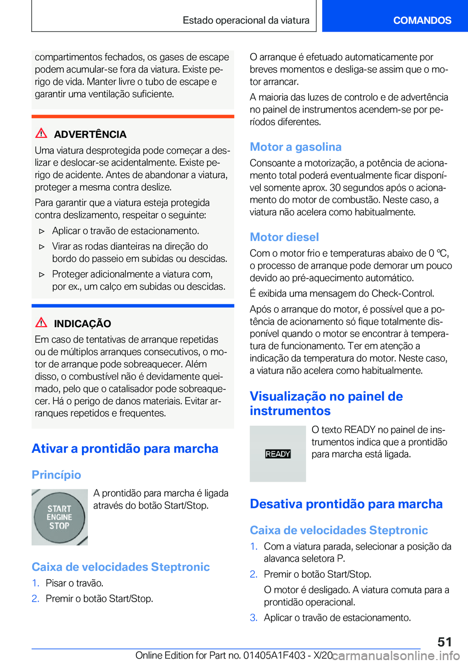 BMW X5 2021  Manual do condutor (in Portuguese) �c�o�m�p�a�r�t�i�m�e�n�t�o�s��f�e�c�h�a�d�o�s�,��o�s��g�a�s�e�s��d�e��e�s�c�a�p�e
�p�o�d�e�m��a�c�u�m�u�l�a�r�-�s�e��f�o�r�a��d�a��v�i�a�t�u�r�a�.��E�x�i�s�t�e��p�eª
�r�i�g�o��d�e��v�i�