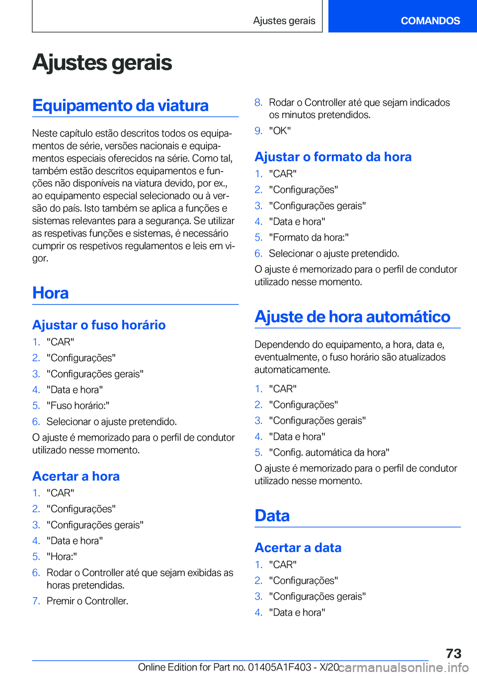 BMW X5 2021  Manual do condutor (in Portuguese) �A�j�u�s�t�e�s��g�e�r�a�i�s�E�q�u�i�p�a�m�e�n�t�o��d�a��v�i�a�t�u�r�a
�N�e�s�t�e��c�a�p�