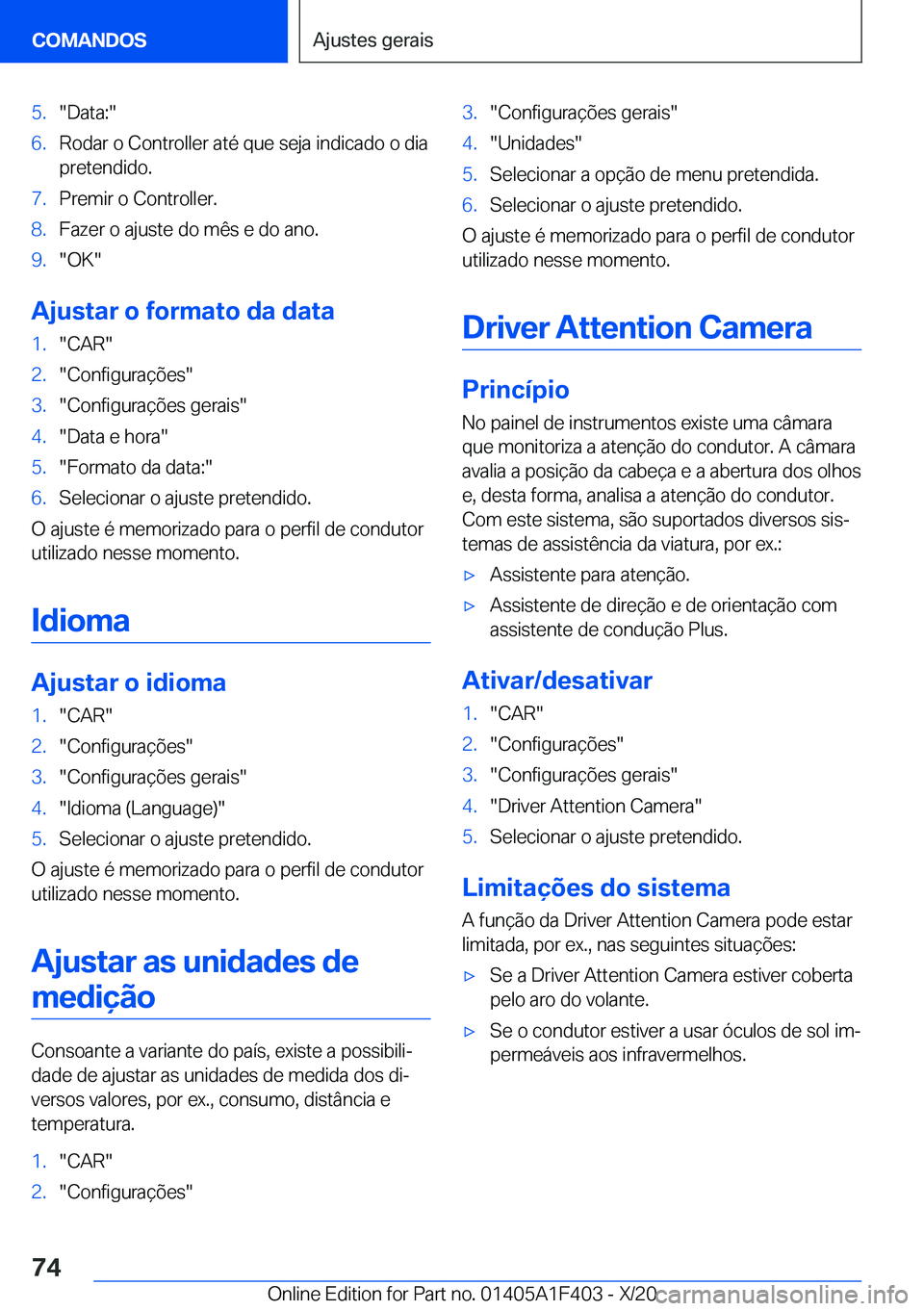 BMW X5 2021  Manual do condutor (in Portuguese) �5�.��D�a�t�a�:��6�.�R�o�d�a�r��o��C�o�n�t�r�o�l�l�e�r��a�t�é��q�u�e��s�e�j�a��i�n�d�i�c�a�d�o��o��d�i�a�p�r�e�t�e�n�d�i�d�o�.�7�.�P�r�e�m�i�r��o��C�o�n�t�r�o�l�l�e�r�.�8�.�F�a�z�e�r��o�