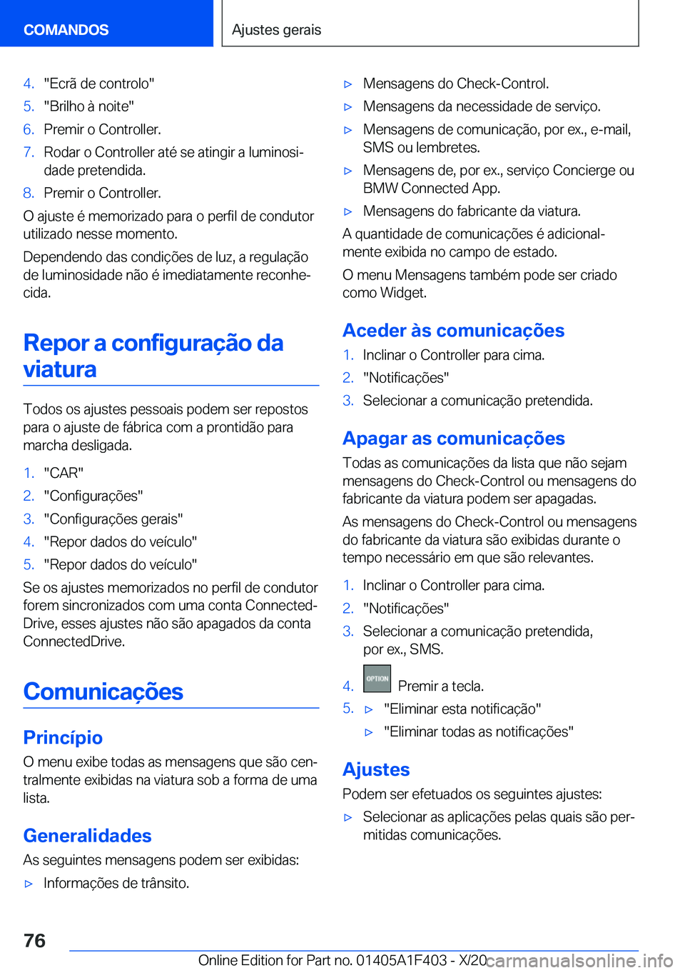 BMW X5 2021  Manual do condutor (in Portuguese) �4�.��E�c�r�ã��d�e��c�o�n�t�r�o�l�o��5�.��B�r�i�l�h�o��à��n�o�i�t�e��6�.�P�r�e�m�i�r��o��C�o�n�t�r�o�l�l�e�r�.�7�.�R�o�d�a�r��o��C�o�n�t�r�o�l�l�e�r��a�t�é��s�e��a�t�i�n�g�i�r��a��