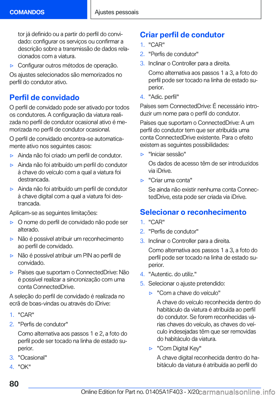BMW X5 2021  Manual do condutor (in Portuguese) �t�o�r��j�á��d�e�f�i�n�i�d�o��o�u��a��p�a�r�t�i�r��d�o��p�e�r�f�i�l��d�o��c�o�n�v�iª�d�a�d�o�:��c�o�n�f�i�g�u�r�a�r��o�s��s�e�r�v�i�