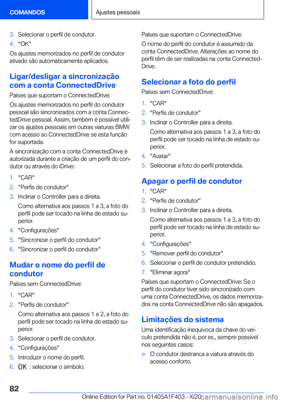 BMW X5 2021  Manual do condutor (in Portuguese) �3�.�S�e�l�e�c�i�o�n�a�r��o��p�e�r�f�i�l��d�e��c�o�n�d�u�t�o�r�.�4�.��O�K�
�O�s��a�j�u�s�t�e�s��m�e�m�o�r�i�z�a�d�o�s��n�o��p�e�r�f�i�l��d�e��c�o�n�d�u�t�o�r
�a�t�i�v�a�d�o��s�ã�o��a�u�