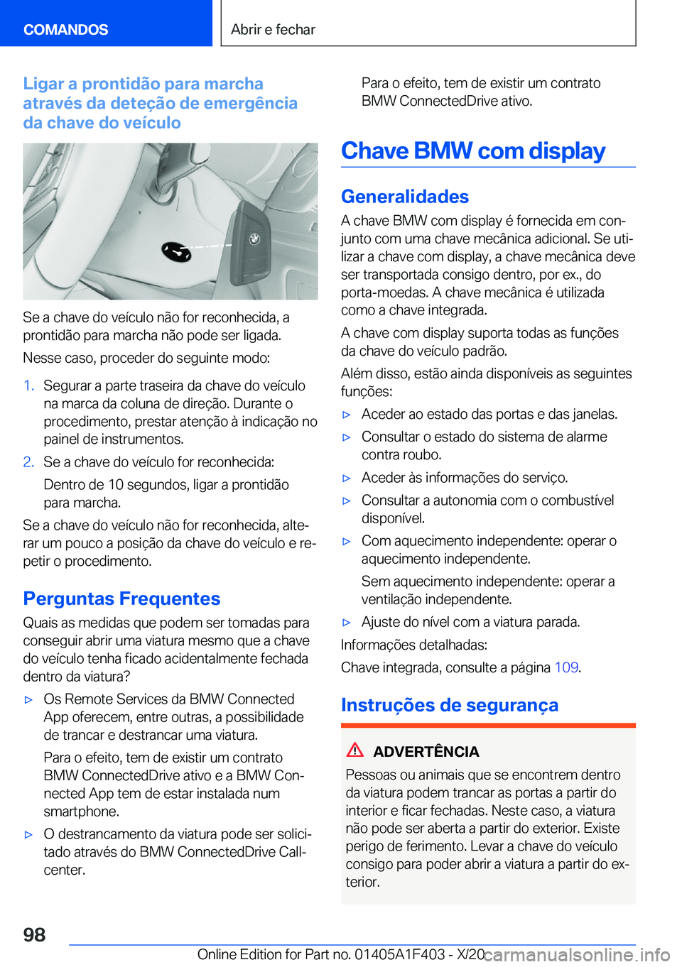 BMW X5 2021  Manual do condutor (in Portuguese) �L�i�g�a�r��a��p�r�o�n�t�i�d�ã�o��p�a�r�a��m�a�r�c�h�a
�a�t�r�a�v�é�s��d�a��d�e�t�e�