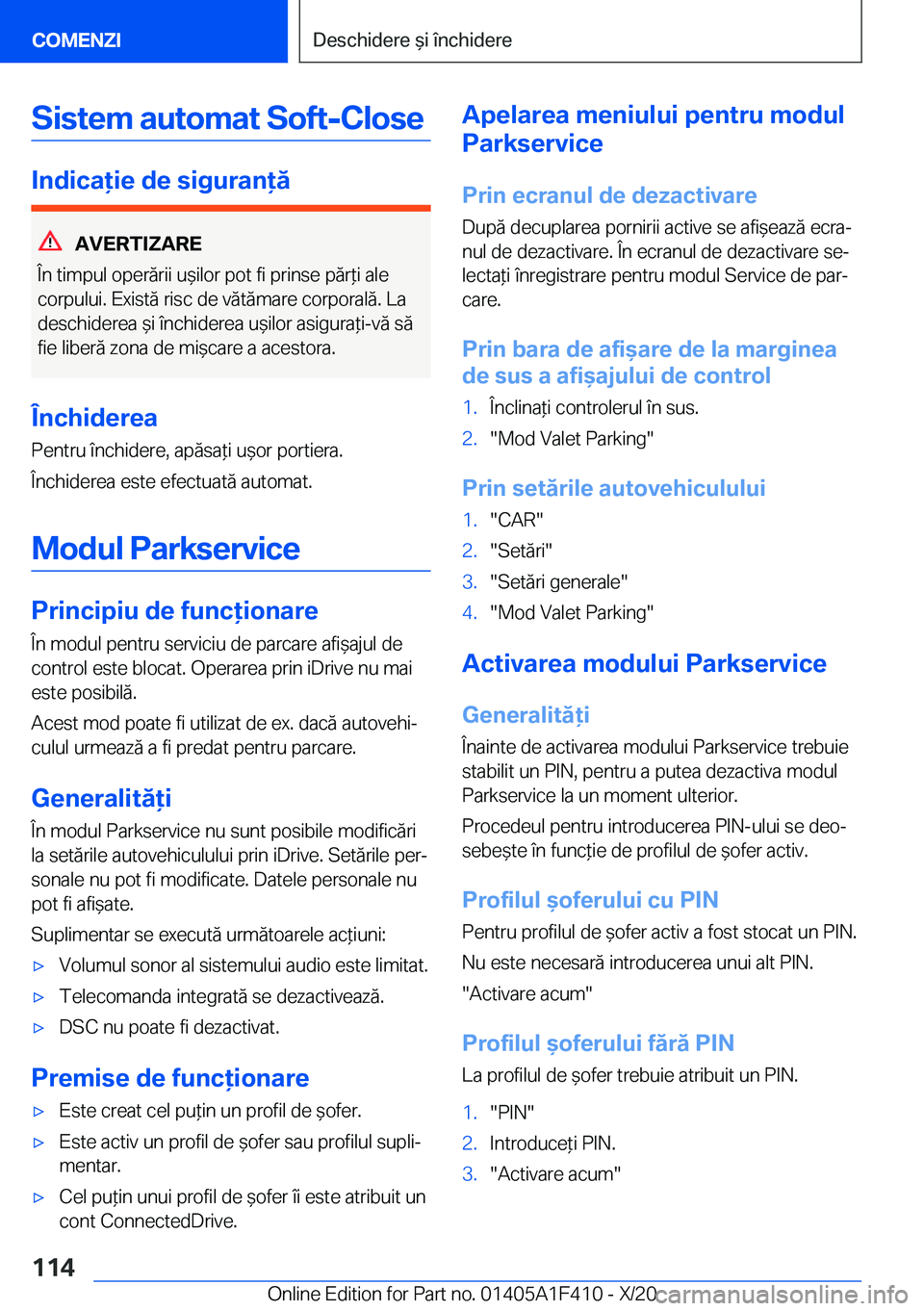 BMW X5 2021  Ghiduri De Utilizare (in Romanian) �S�i�s�t�e�m��a�u�t�o�m�a�t��S�o�f�t�-�C�l�o�s�e
�I�n�d�i�c�a�i�e��d�e��s�i�g�u�r�a�n�