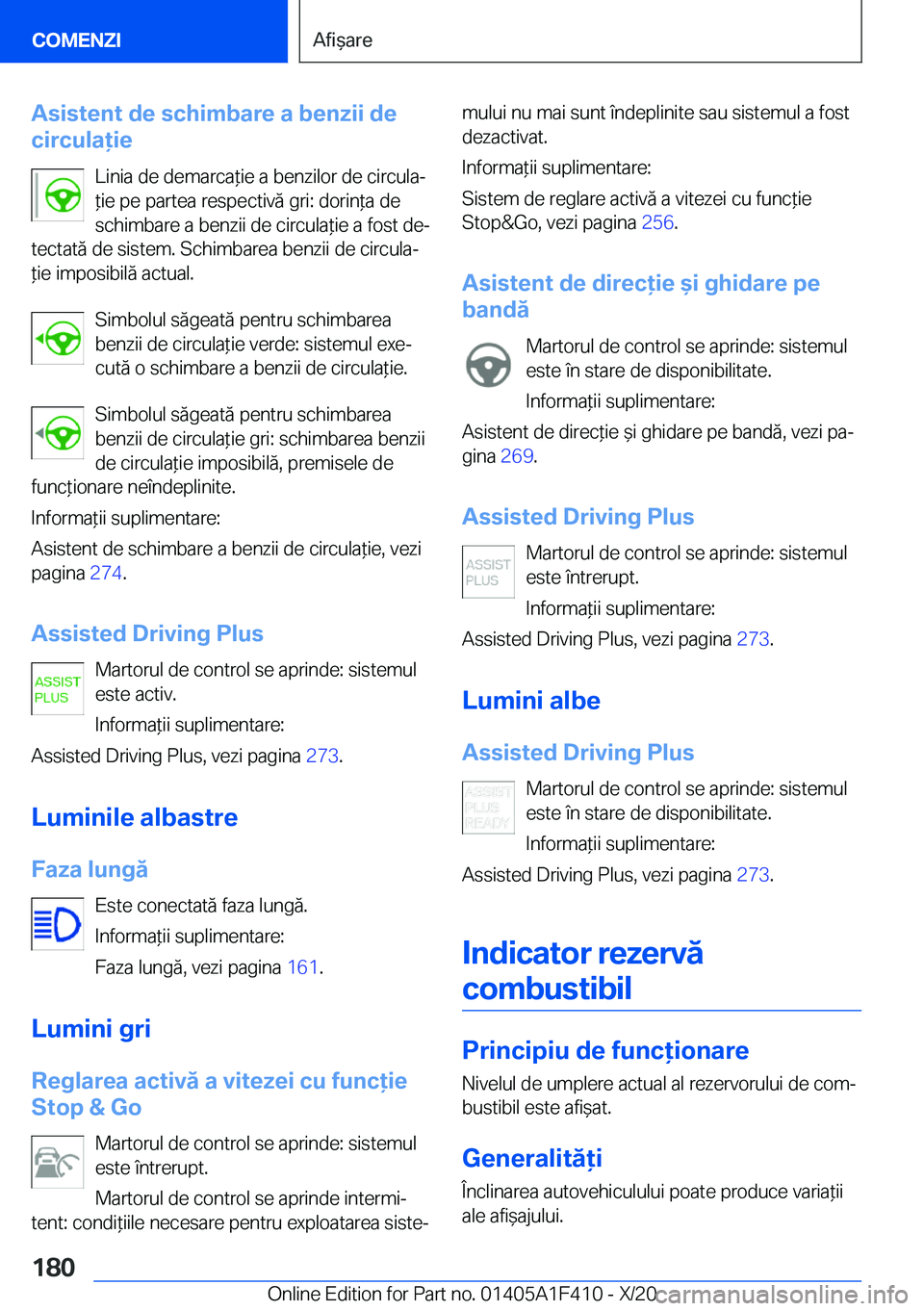 BMW X5 2021  Ghiduri De Utilizare (in Romanian) �A�s�i�s�t�e�n�t��d�e��s�c�h�i�m�b�a�r�e��a��b�e�n�z�i�i��d�e
�c�i�r�c�u�l�a�i�e
�L�i�n�i�a��d�e��d�e�m�a�r�c�a*�i�e��a��b�e�n�z�i�l�o�r��d�e��c�i�r�c�u�l�aj
*�i�e��p�e��p�a�r�t�e�a�