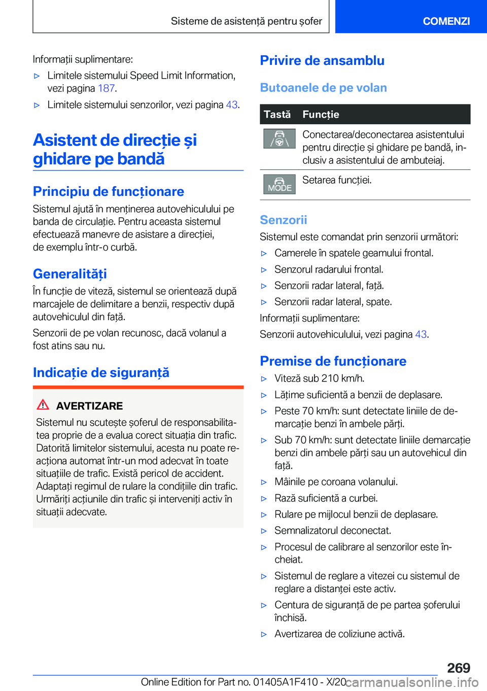 BMW X5 2021  Ghiduri De Utilizare (in Romanian) �I�n�f�o�r�m�a*�i�i��s�u�p�l�i�m�e�n�t�a�r�e�:'x�L�i�m�i�t�e�l�e��s�i�s�t�e�m�u�l�u�i��S�p�e�e�d��L�i�m�i�t��I�n�f�o�r�m�a�t�i�o�n�,�v�e�z�i��p�a�g�i�n�a� �1�8�7�.'x�L�i�m�i�t�e�l�e��