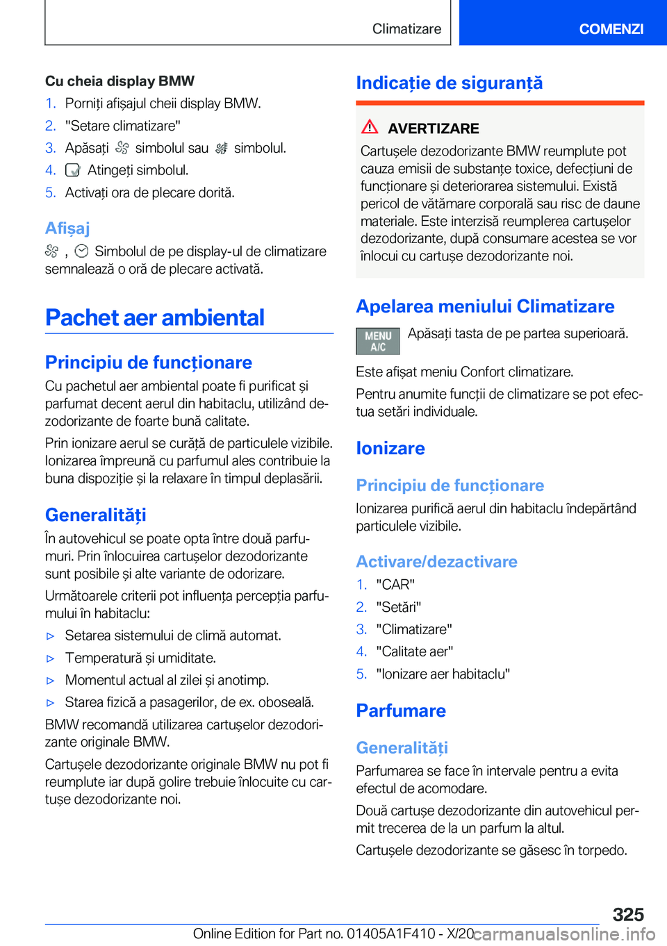 BMW X5 2021  Ghiduri De Utilizare (in Romanian) �C�u��c�h�e�i�a��d�i�s�p�l�a�y��B�M�W�1�.�P�o�r�n�i*�i��a�f�i&�a�j�u�l��c�h�e�i�i��d�i�s�p�l�a�y��B�M�W�.�2�.��S�e�t�a�r�e��c�l�i�m�a�t�i�z�a�r�e��3�.�A�p�ă�s�a*�i�����s�i�m�b�o�l�u�