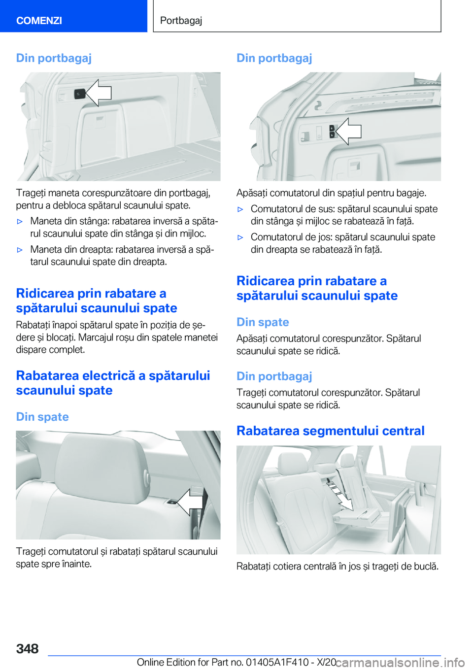 BMW X5 2021  Ghiduri De Utilizare (in Romanian) �D�i�n��p�o�r�t�b�a�g�a�j
�T�r�a�g�e*�i��m�a�n�e�t�a��c�o�r�e�s�p�u�n�z�ă�t�o�a�r�e��d�i�n��p�o�r�t�b�a�g�a�j�,�p�e�n�t�r�u��a��d�e�b�l�o�c�a��s�p�ă�t�a�r�u�l��s�c�a�u�n�u�l�u�i��s�p�a�t�
