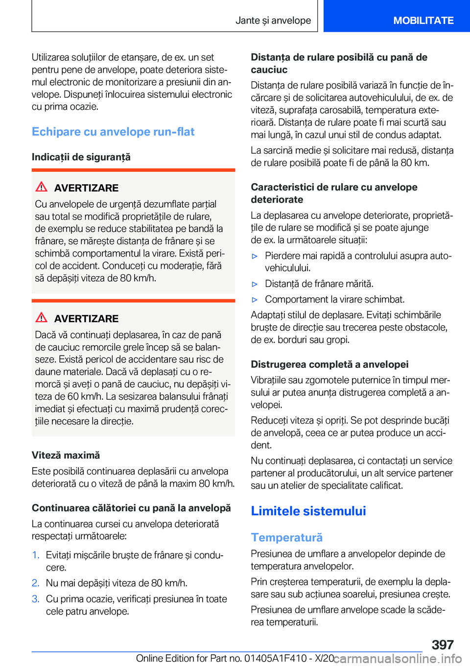 BMW X5 2021  Ghiduri De Utilizare (in Romanian) �U�t�i�l�i�z�a�r�e�a��s�o�l�u*�i�i�l�o�r��d�e��e�t�a�n&�a�r�e�,��d�e��e�x�.��u�n��s�e�t�p�e�n�t�r�u��p�e�n�e��d�e��a�n�v�e�l�o�p�e�,��p�o�a�t�e��d�e�t�e�r�i�o�r�a��s�i�s�t�ej
�m�u�l��