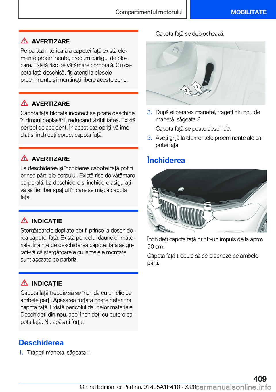 BMW X5 2021  Ghiduri De Utilizare (in Romanian) �A�V�E�R�T�I�Z�A�R�E
�P�e��p�a�r�t�e�a��i�n�t�e�r�i�o�a�r�ă��a��c�a�p�o�t�e�i��f�a*�ă��e�x�i�s�t�ă��e�l�ej �m�e�n�t�e��p�r�o�e�m�i�n�e�n�t�e�,��p�r�e�c�u�m��c�
