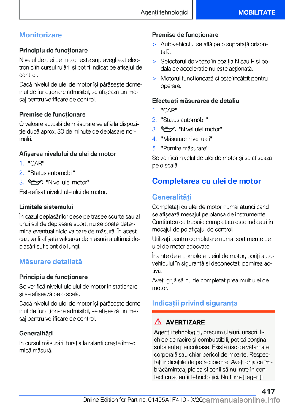 BMW X5 2021  Ghiduri De Utilizare (in Romanian) �M�o�n�i�t�o�r�i�z�a�r�e
�P�r�i�n�c�i�p�i�u��d�e��f�u�n�c�i�o�n�a�r�e
�N�i�v�e�l�u�l��d�e��u�l�e�i��d�e��m�o�t�o�r��e�s�t�e��s�u�p�r�a�v�e�g�h�e�a�t��e�l�e�cj
�t�r�o�n�i�c��