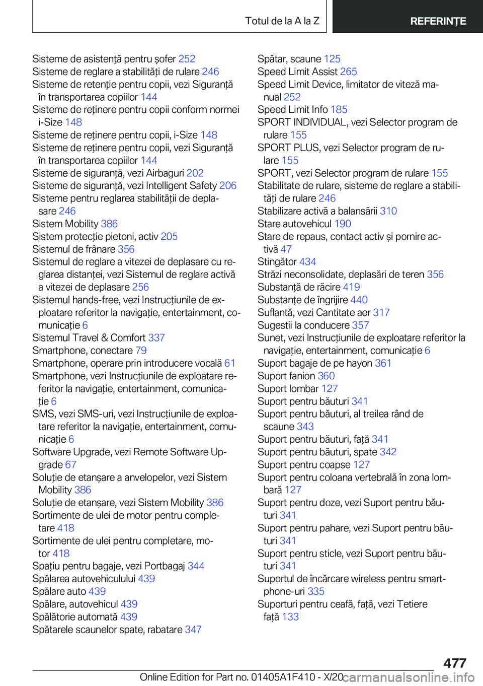 BMW X5 2021  Ghiduri De Utilizare (in Romanian) �S�i�s�t�e�m�e��d�e��a�s�i�s�t�e�n*�ă��p�e�n�t�r�u�&�o�f�e�r��2�5�2�
�S�i�s�t�e�m�e��d�e��r�e�g�l�a�r�e��a��s�t�a�b�i�l�i�t�ă*�i��d�e��r�u�l�a�r�e� �2�4�6�
�S�i�s�t�e�m�e��d�e��r�