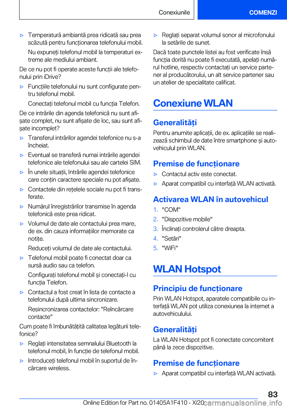 BMW X5 2021  Ghiduri De Utilizare (in Romanian) 'x�T�e�m�p�e�r�a�t�u�r�ă��a�m�b�i�a�n�t�ă��p�r�e�a��r�i�d�i�c�a�t�ă��s�a�u��p�r�e�a�s�c�ă�z�u�t�ă��p�e�n�t�r�u��f�u�n�c*�i�o�n�a�r�e�a��t�e�l�e�f�o�n�u�l�u�i��m�o�b�i�l�.
�N�u��e�x