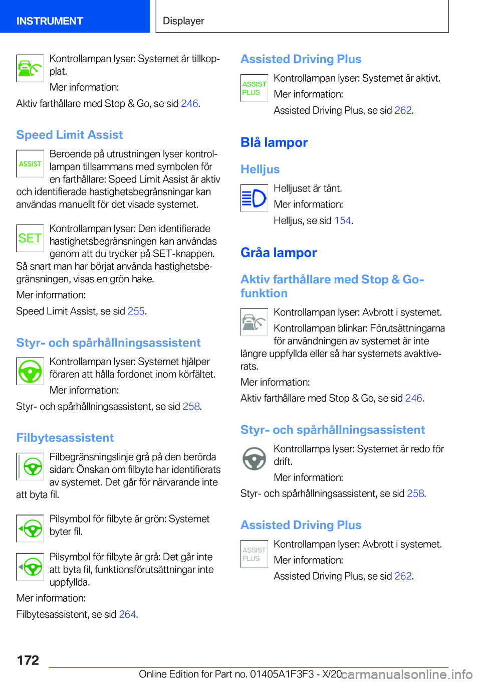 BMW X5 2021  InstruktionsbÖcker (in Swedish) �K�o�n�t�r�o�l�l�a�m�p�a�n��l�y�s�e�r�:��S�y�s�t�e�m�e�t��ä�r��t�i�l�l�k�o�pj
�p�l�a�t�.
�M�e�r��i�n�f�o�r�m�a�t�i�o�n�:
�A�k�t�i�v��f�a�r�t�h�å�l�l�a�r�e��m�e�d��S�t�o�p��&��G�o�,��s�e�