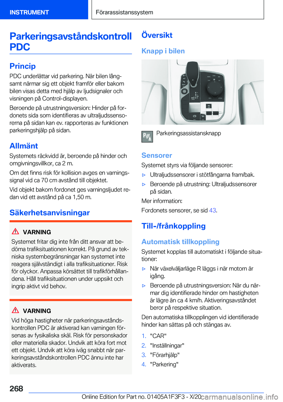 BMW X5 2021  InstruktionsbÖcker (in Swedish) �P�a�r�k�e�r�i�n�g�s�a�v�s�t�å�n�d�s�k�o�n�t�r�o�l�l�P�D�C
�P�r�i�n�c�i�p
�P�D�C��u�n�d�e�r�l�ä�t�t�a�r��v�i�d��p�a�r�k�e�r�i�n�g�.��N�ä�r��b�i�l�e�n��l�å�n�gj �s�a�m�t��n�ä�r�m�a�r��s�i