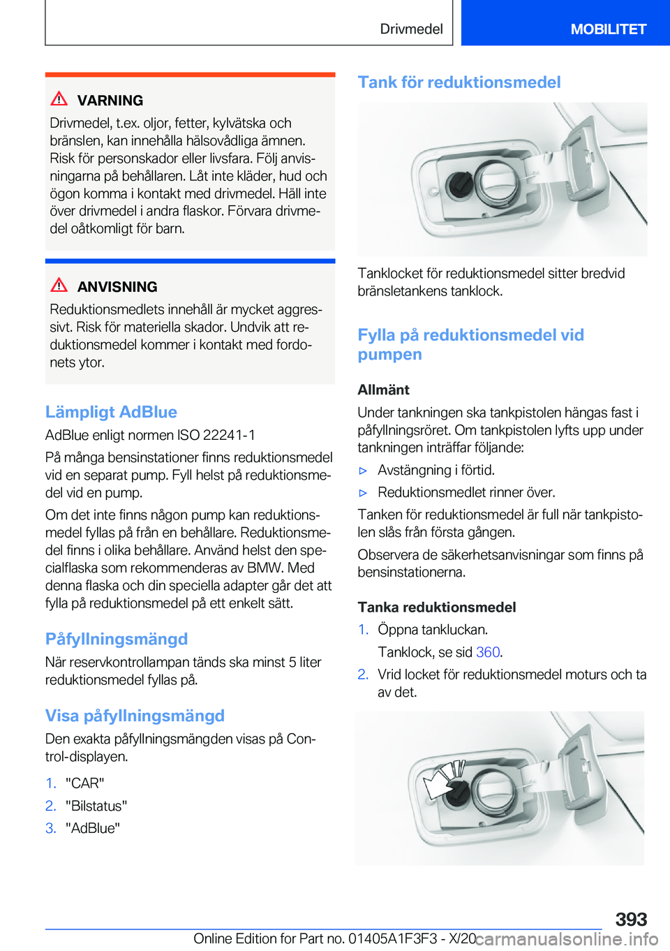 BMW X5 2021  InstruktionsbÖcker (in Swedish) �V�A�R�N�I�N�G
�D�r�i�v�m�e�d�e�l�,��t�.�e�x�.��o�l�j�o�r�,��f�e�t�t�e�r�,��k�y�l�v�ä�t�s�k�a��o�c�h
�b�r�ä�n�s�l�e�n�,��k�a�n��i�n�n�e�h�å�l�l�a��h�ä�l�s�o�v�å�d�l�i�g�a��ä�m�n�e�n�.
�