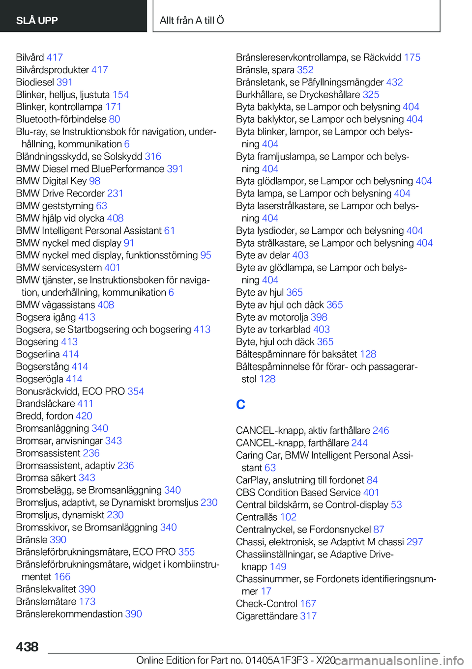 BMW X5 2021  InstruktionsbÖcker (in Swedish) �B�i�l�v�å�r�d��4�1�7�
�B�i�l�v�å�r�d�s�p�r�o�d�u�k�t�e�r� �4�1�7�
�B�i�o�d�i�e�s�e�l� �3�9�1�
�B�l�i�n�k�e�r�,��h�e�l�l�j�u�s�,��l�j�u�s�t�u�t�a� �1�5�4�
�B�l�i�n�k�e�r�,��k�o�n�t�r�o�l�