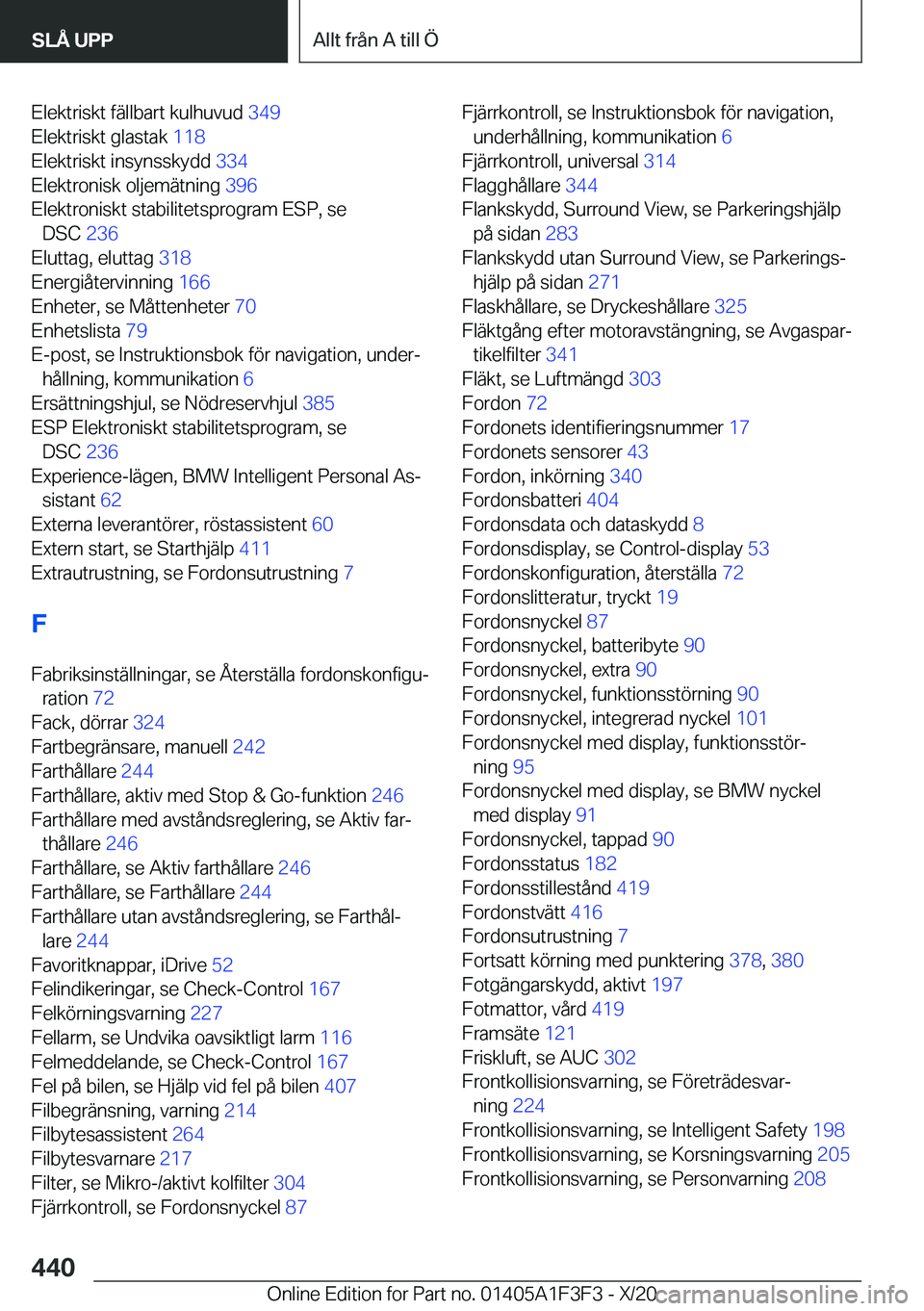 BMW X5 2021  InstruktionsbÖcker (in Swedish) �E�l�e�k�t�r�i�s�k�t��f�ä�l�l�b�a�r�t��k�u�l�h�u�v�u�d��3�4�9�
�E�l�e�k�t�r�i�s�k�t��g�l�a�s�t�a�k� �1�1�8�
�E�l�e�k�t�r�i�s�k�t��i�n�s�y�n�s�s�k�y�d�d� �3�3�4�
�E�l�e�k�t�r�o�n�i�s�k��o�l