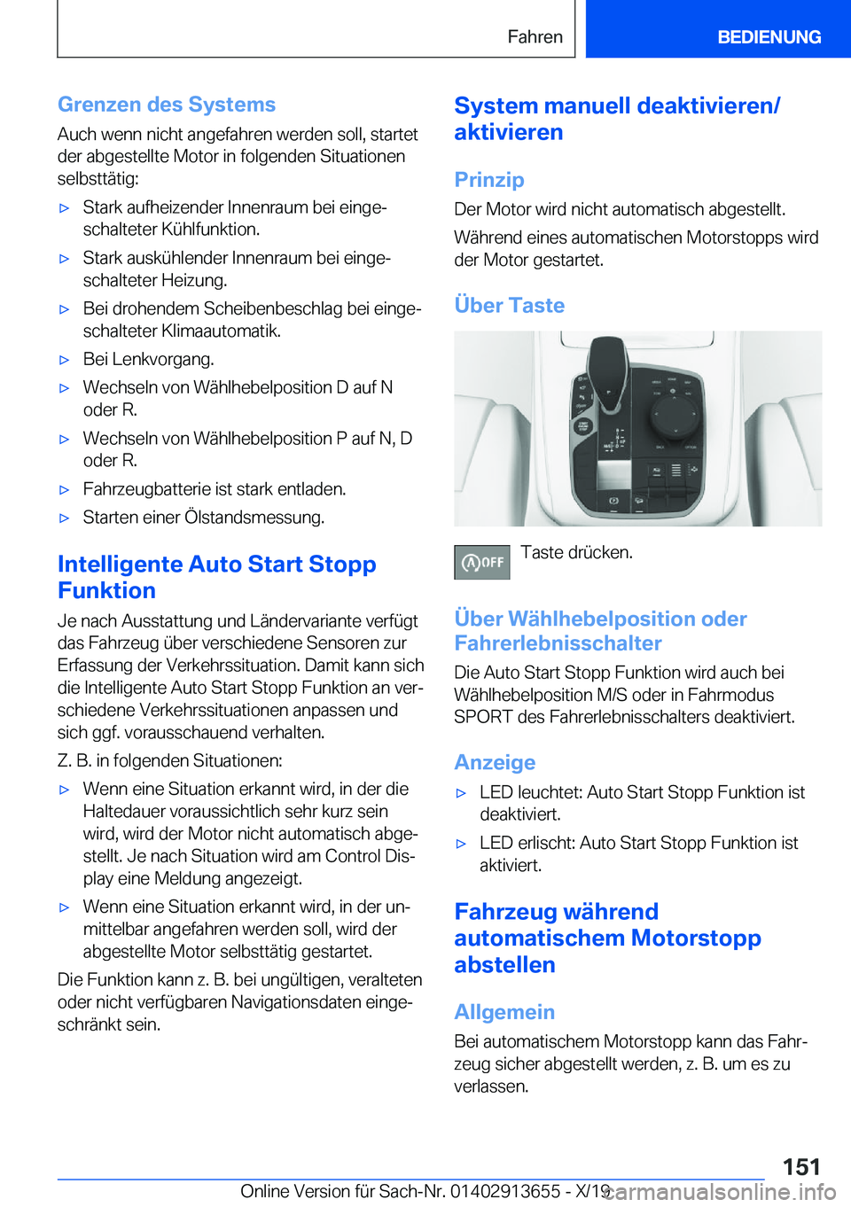 BMW X5 2020  Betriebsanleitungen (in German) �G�r�e�n�z�e�n��d�e�s��S�y�s�t�e�m�s
�A�u�c�h��w�e�n�n��n�i�c�h�t��a�n�g�e�f�a�h�r�e�n��w�e�r�d�e�n��s�o�l�l�,��s�t�a�r�t�e�t
�d�e�r��a�b�g�e�s�t�e�l�l�t�e��M�o�t�o�r��i�n��f�o�l�g�e�n�d�e