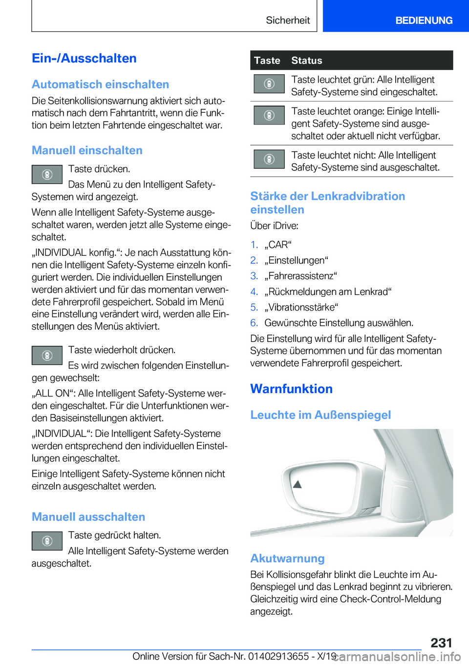 BMW X5 2020  Betriebsanleitungen (in German) �E�i�n�-�/�A�u�s�s�c�h�a�l�t�e�n
�A�u�t�o�m�a�t�i�s�c�h��e�i�n�s�c�h�a�l�t�e�n �D�i�e��S�e�i�t�e�n�k�o�l�l�i�s�i�o�n�s�w�a�r�n�u�n�g��a�k�t�i�v�i�e�r�t��s�i�c�h��a�u�t�oj
�m�a�t�i�s�c�h��n�a�c�