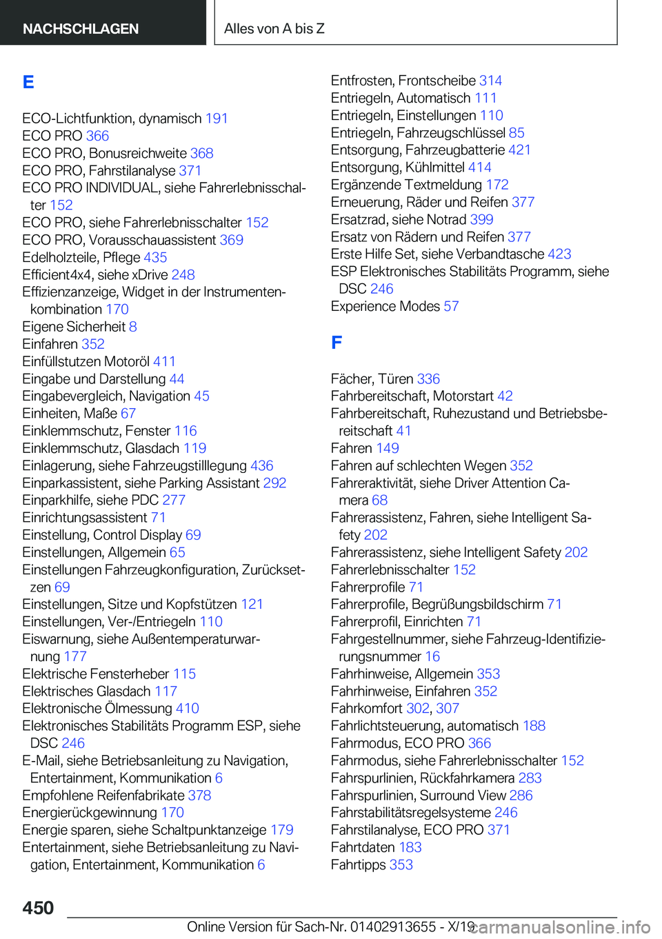 BMW X5 2020  Betriebsanleitungen (in German) �E
�E�C�O�-�L�i�c�h�t�f�u�n�k�t�i�o�n�,��d�y�n�a�m�i�s�c�h� �1�9�1�
�E�C�O��P�R�O� �3�6�6�
�E�C�O��P�R�O�,��B�o�n�u�s�r�e�i�c�h�w�e�i�t�e� �3�6�8�
�E�C�O��P�R�O�,��F�a�h�r�s�t�i�l�a�n�a�l�