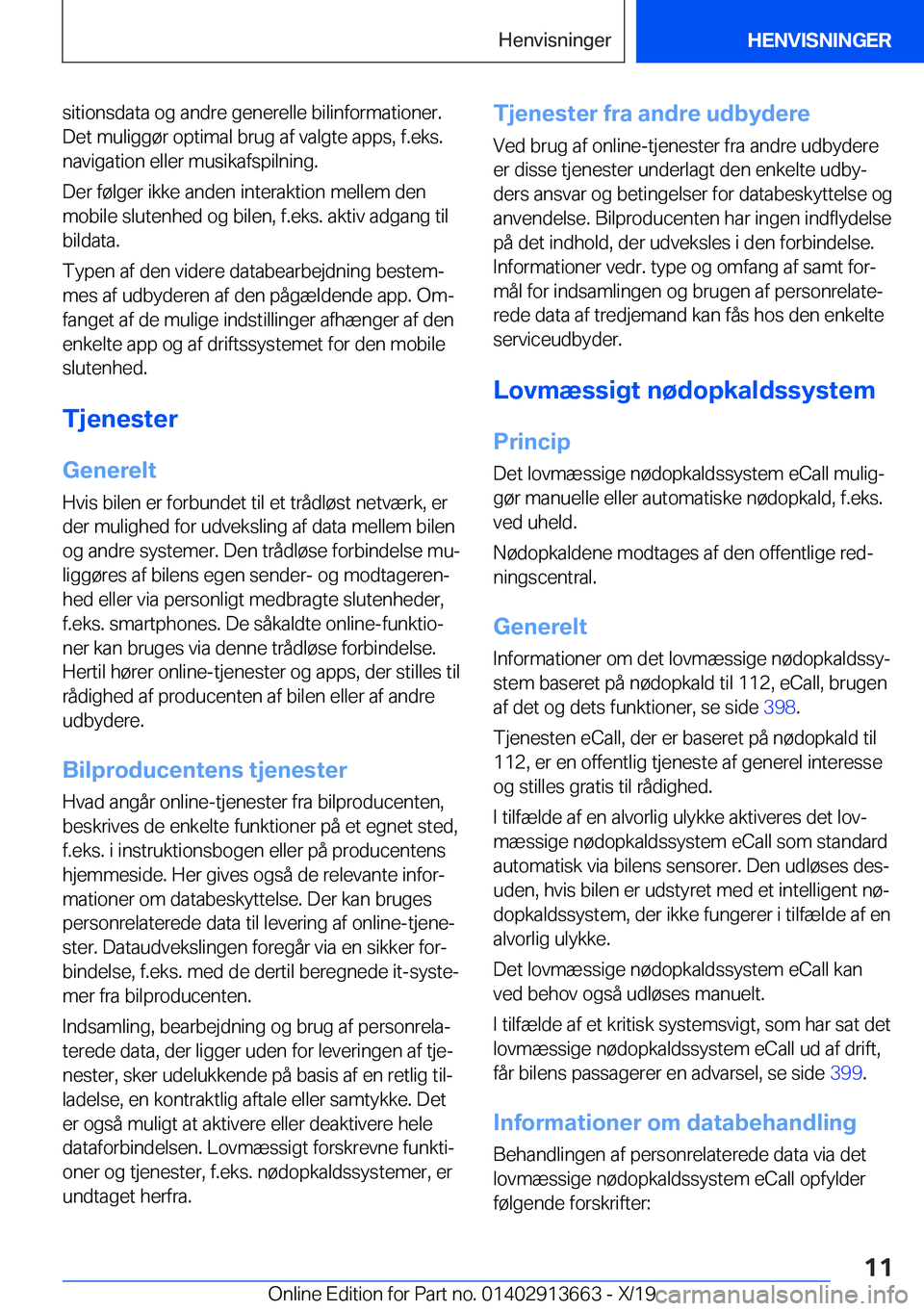 BMW X5 2020  InstruktionsbØger (in Danish) �s�i�t�i�o�n�s�d�a�t�a��o�g��a�n�d�r�e��g�e�n�e�r�e�l�l�e��b�i�l�i�n�f�o�r�m�a�t�i�o�n�e�r�.�D�e�t��m�u�l�i�g�g�