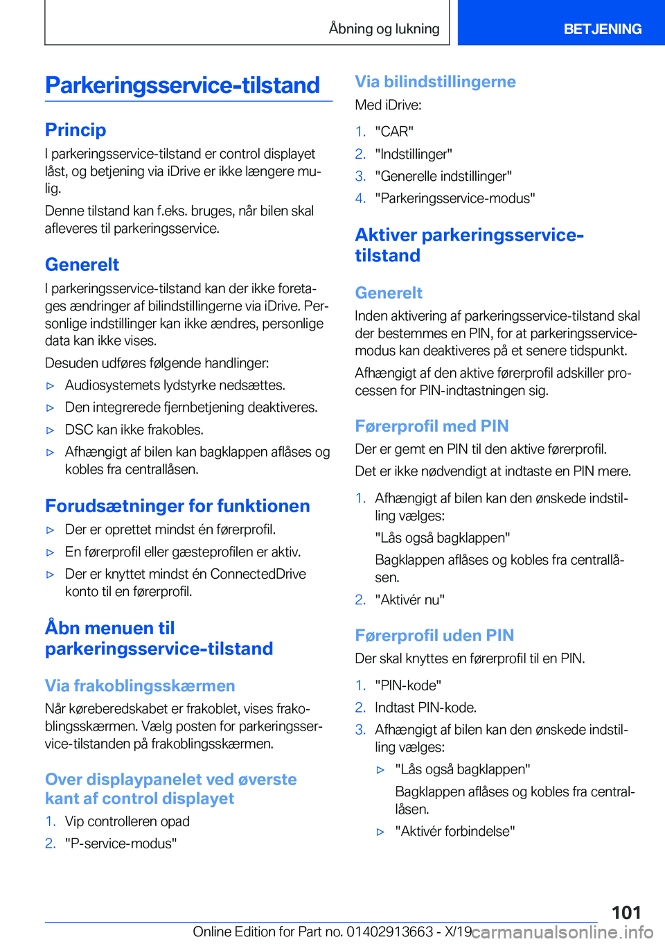 BMW X5 2020  InstruktionsbØger (in Danish) �P�a�r�k�e�r�i�n�g�s�s�e�r�v�i�c�e�-�t�i�l�s�t�a�n�d
�P�r�i�n�c�i�p�I��p�a�r�k�e�r�i�n�g�s�s�e�r�v�i�c�e�-�t�i�l�s�t�a�n�d��e�r��c�o�n�t�r�o�l��d�i�s�p�l�a�y�e�t
�l�å�s�t�,��o�g��b�e�t�j�e�n�i�