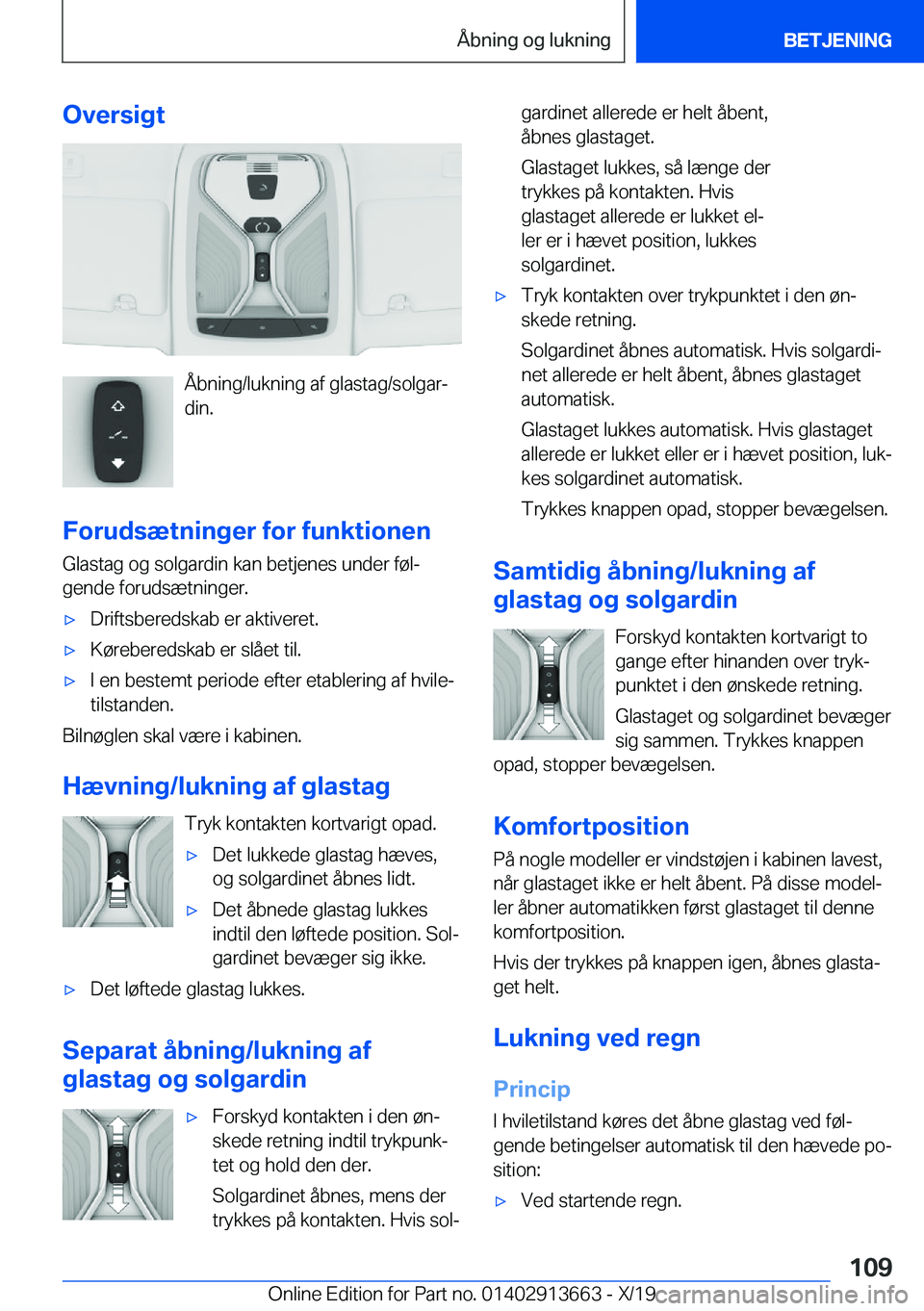 BMW X5 2020  InstruktionsbØger (in Danish) �O�v�e�r�s�i�g�t
�Å�b�n�i�n�g�/�l�u�k�n�i�n�g��a�f��g�l�a�s�t�a�g�/�s�o�l�g�a�rj
�d�i�n�.
�F�o�r�u�d�s�æ�t�n�i�n�g�e�r��f�o�r��f�u�n�k�t�i�o�n�e�n �G�l�a�s�t�a�g��o�g��s�o�l�g�a�r�d�i�n��k�a
