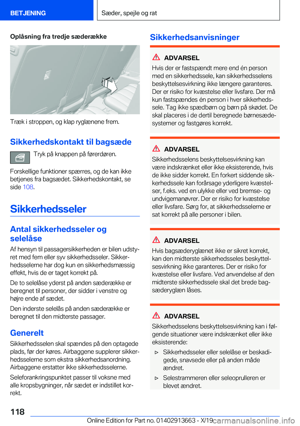 BMW X5 2020  InstruktionsbØger (in Danish) �O�p�l�å�s�n�i�n�g��f�r�a��t�r�e�d�j�e��s�æ�d�e�r�æ�k�k�e
�T�r�æ�k��i��s�t�r�o�p�p�e�n�,��o�g��k�l�a�p��r�y�g�l�æ�n�e�n�e��f�r�e�m�.
�S�i�k�k�e�r�h�e�d�s�k�o�n�t�a�k�t��t�i�l��b�a�g�s�