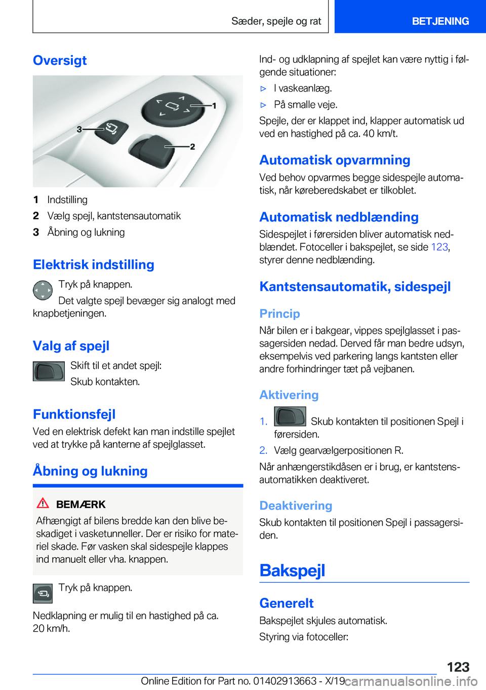BMW X5 2020  InstruktionsbØger (in Danish) �O�v�e�r�s�i�g�t�1�I�n�d�s�t�i�l�l�i�n�g�2�V�æ�l�g��s�p�e�j�l�,��k�a�n�t�s�t�e�n�s�a�u�t�o�m�a�t�i�k�3�Å�b�n�i�n�g��o�g��l�u�k�n�i�n�g
�E�l�e�k�t�r�i�s�k��i�n�d�s�t�i�l�l�i�n�g�T�r�y�k��p�å�